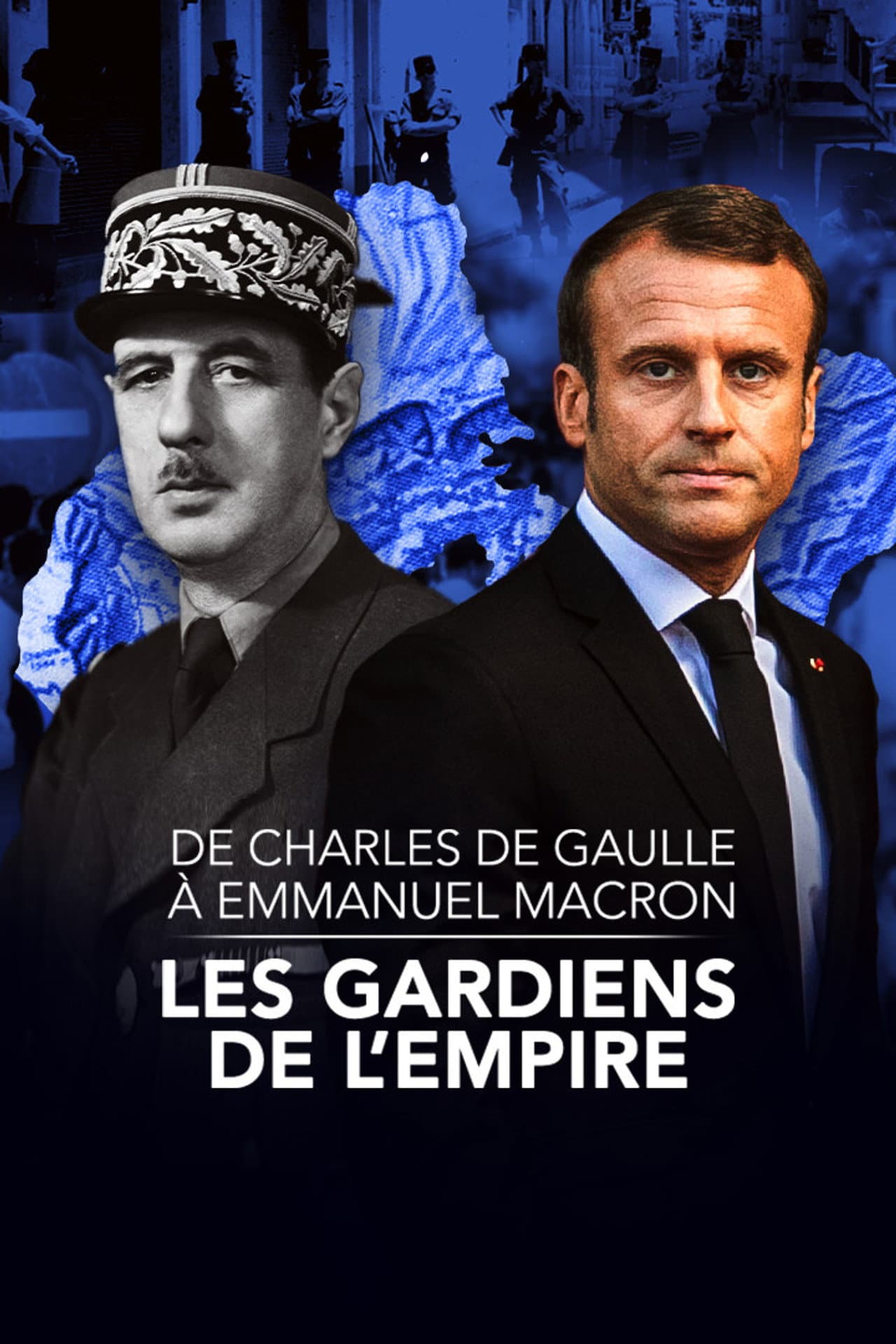 De Charles de Gaulle à Emmanuel Macron, les gardiens de l'empire preview 2