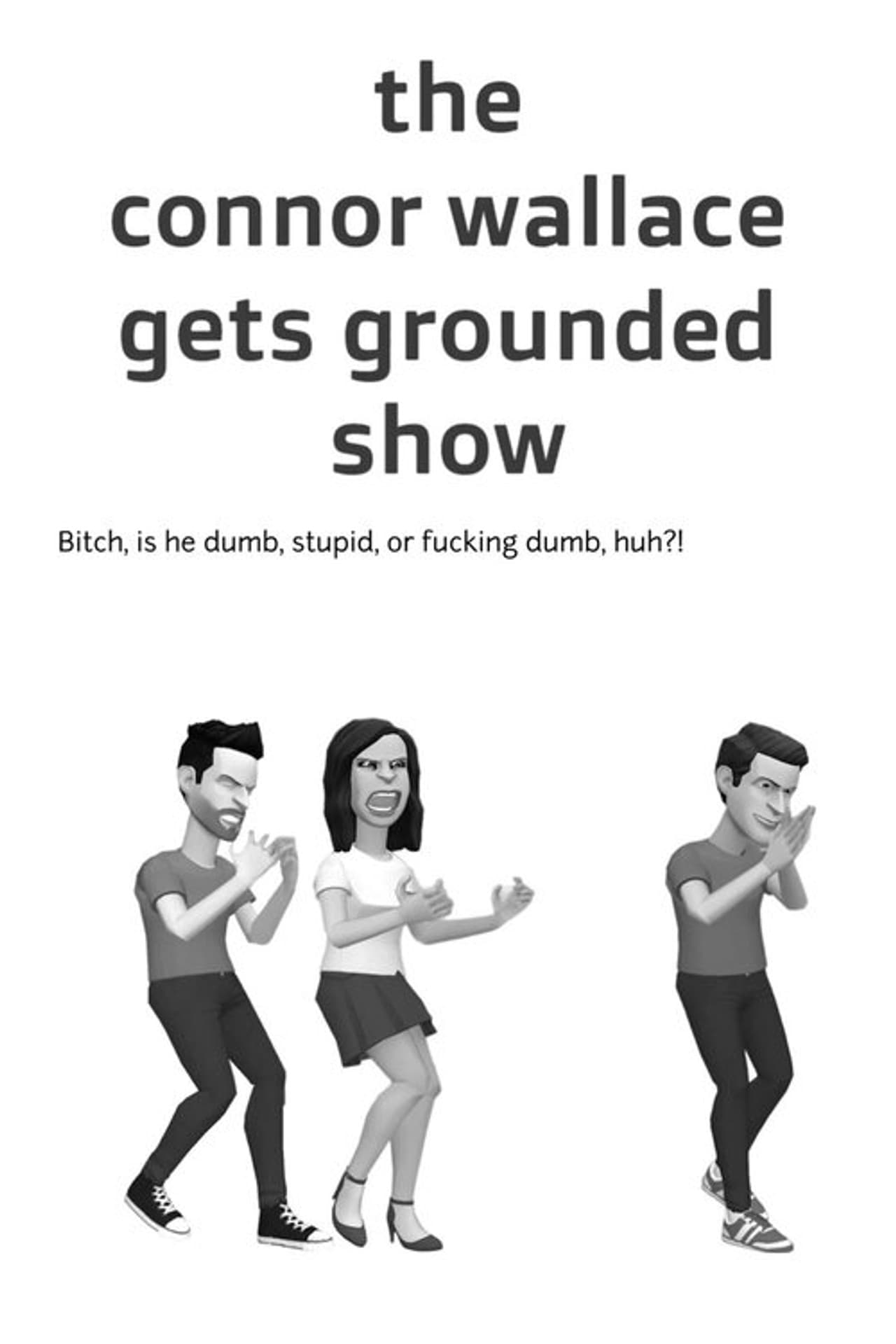 The Connor Wallace Gets Grounded Show preview 1