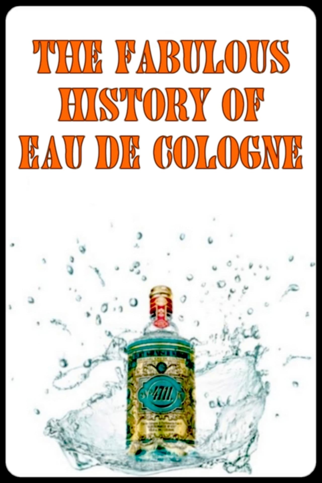 The Fabulous History of Eau de Cologne preview 2