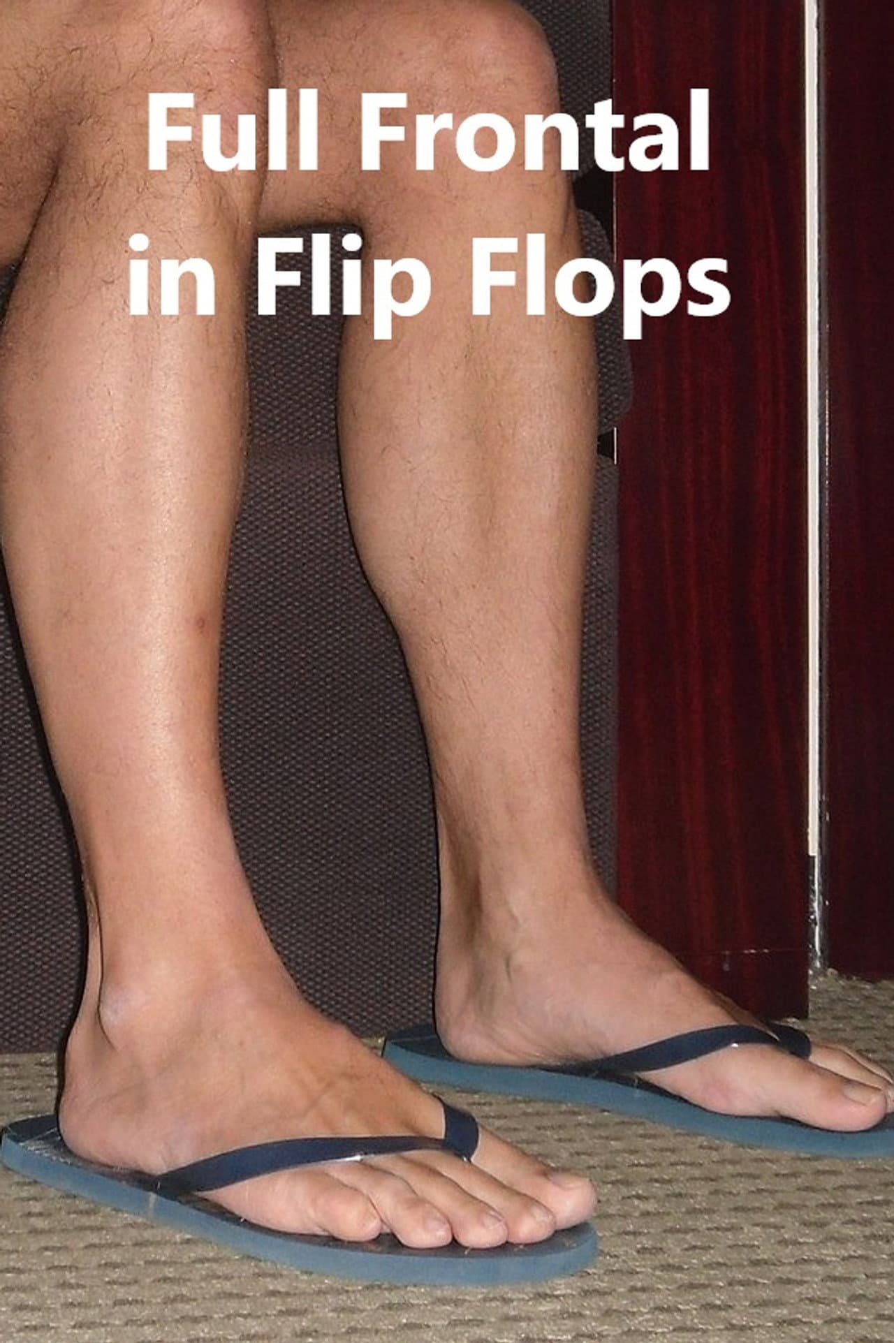 Full Frontal in Flip Flops preview 1