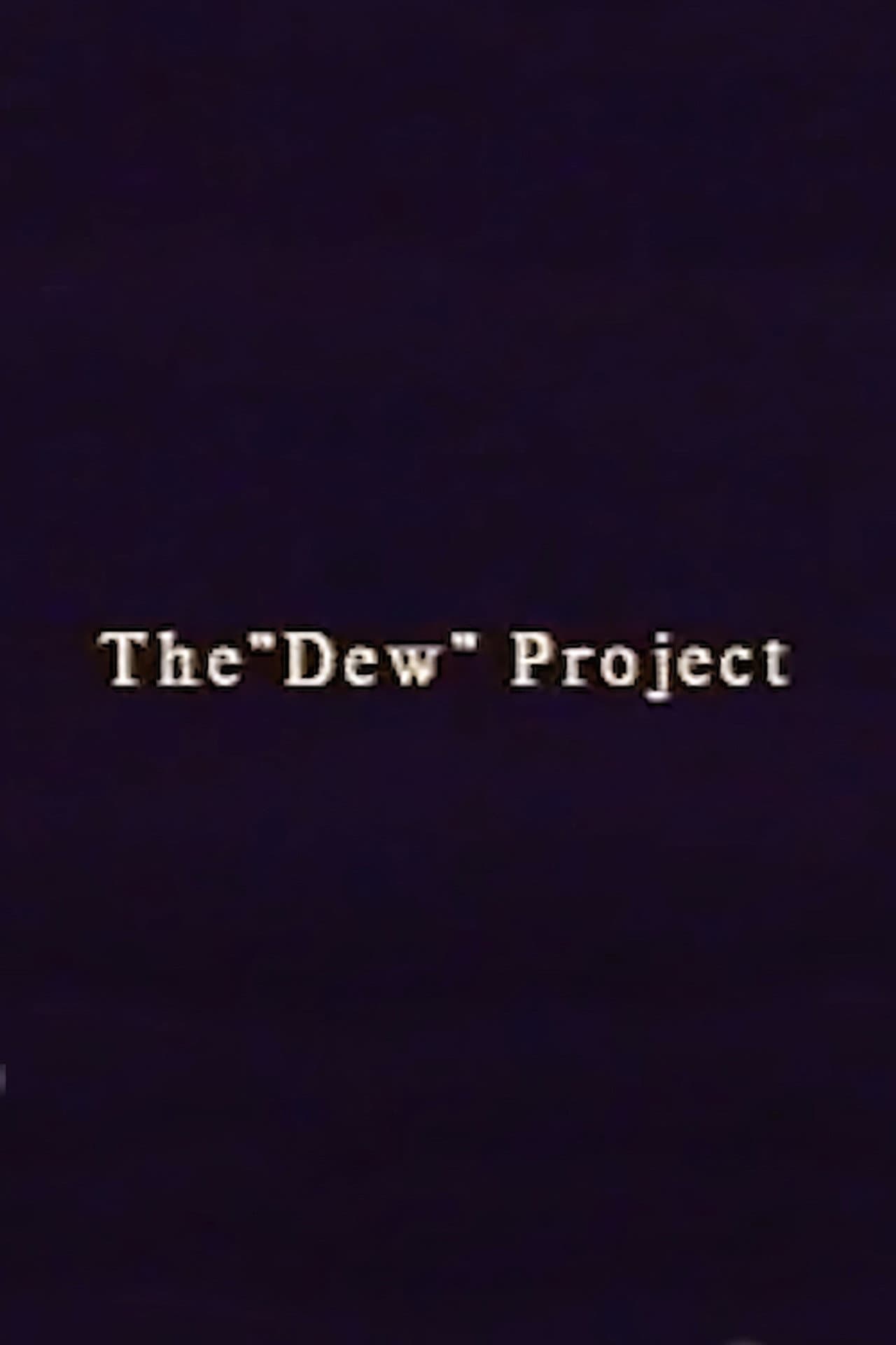The “Dew” Project preview 2