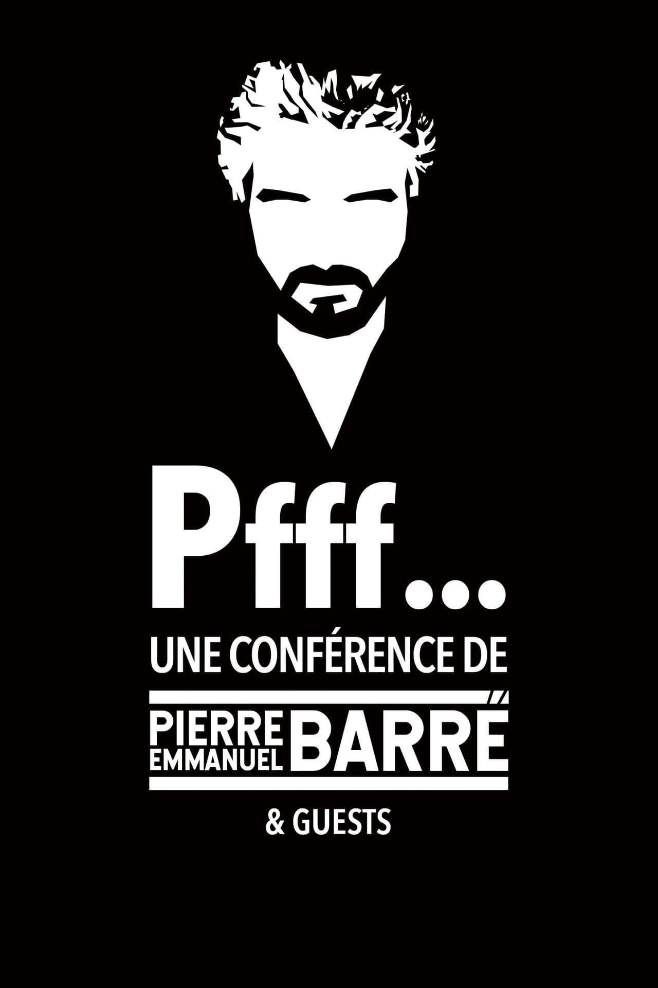 Pfff... A lecture by Pierre-Emmanuel Barré & Guests preview 2