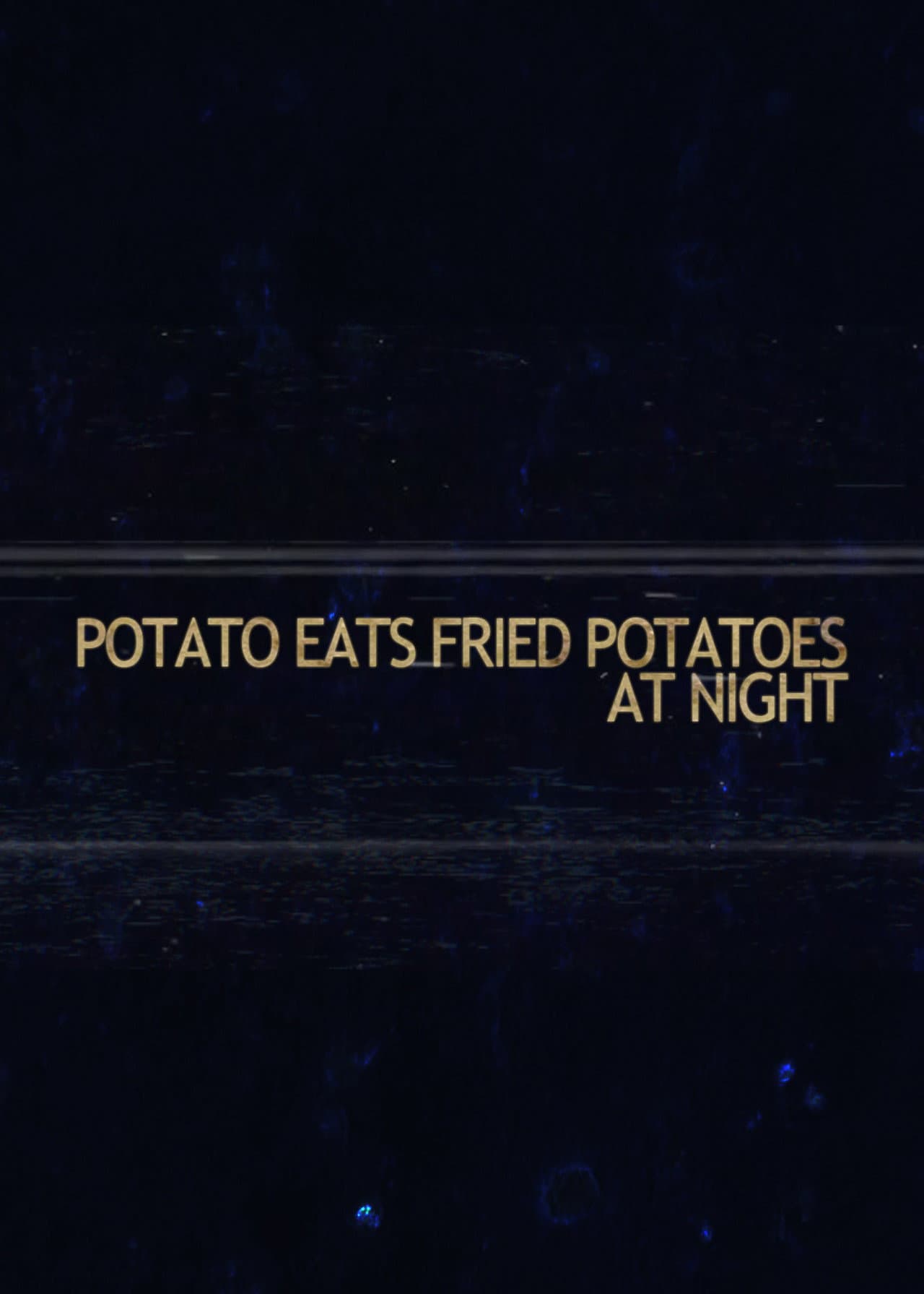 Potato Eats Fried Potatoes at Night preview 2