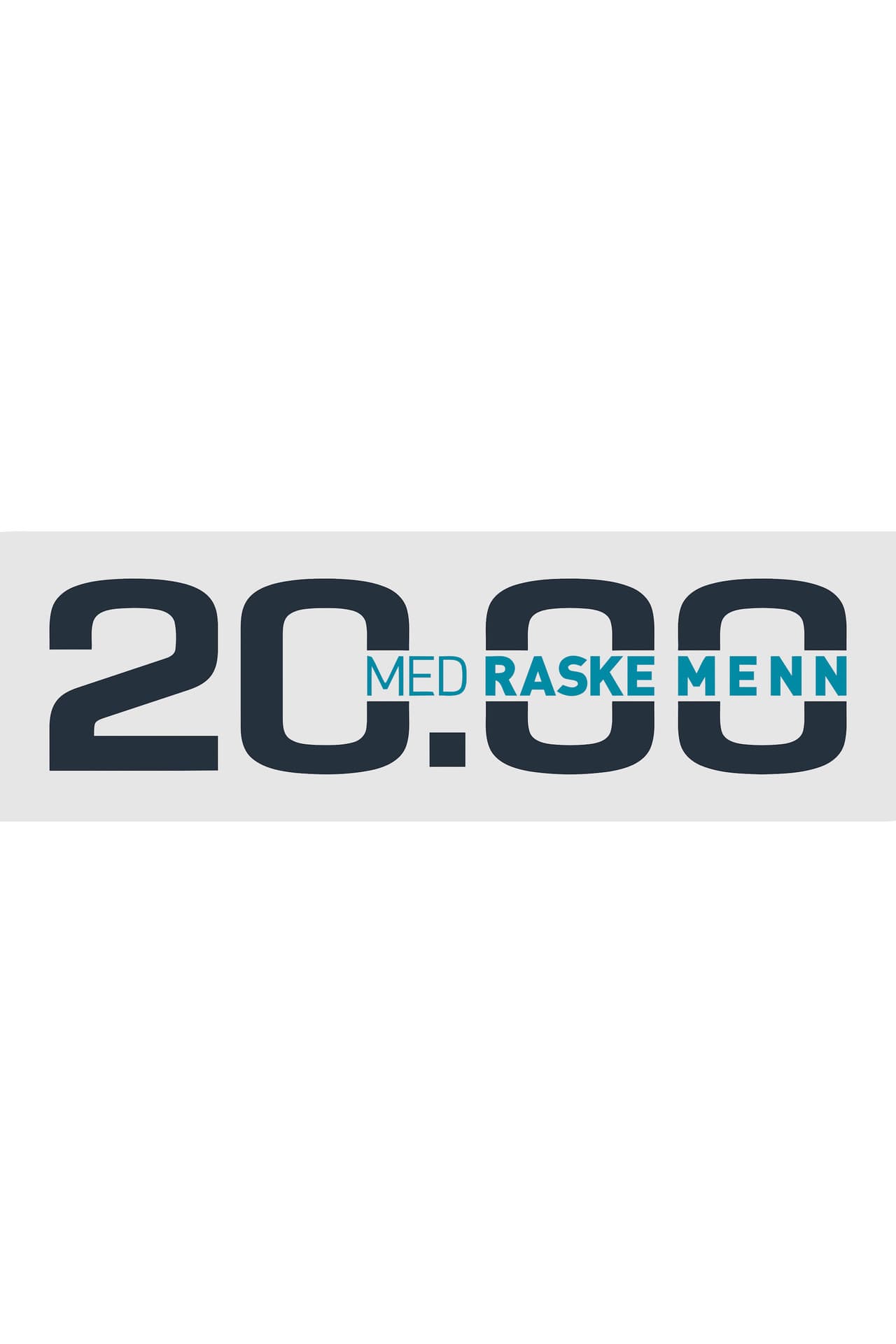20.00 med Raske Menn preview 1