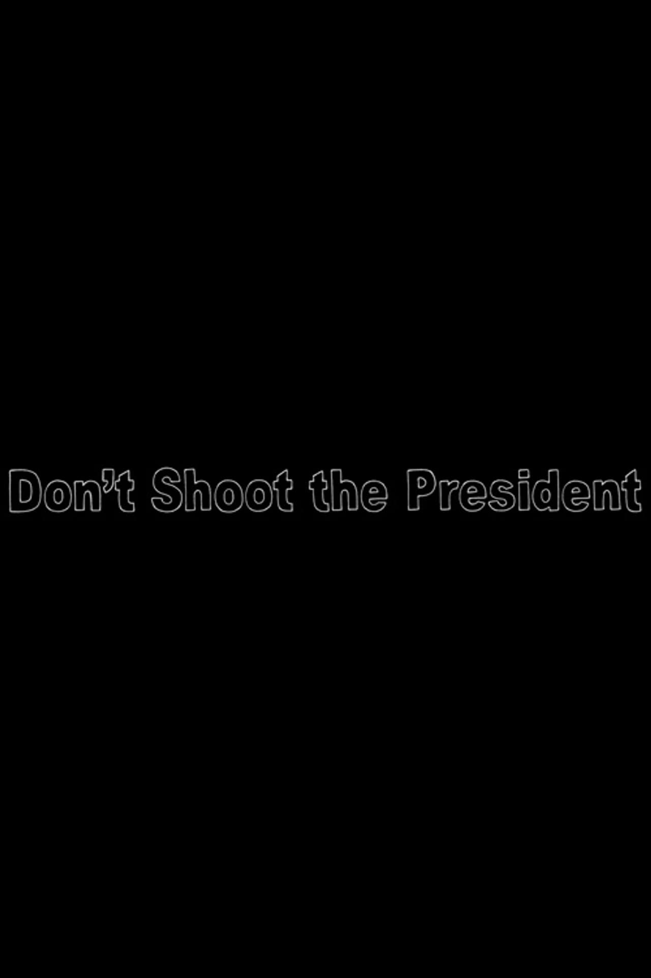Don’t Shoot The President preview 2