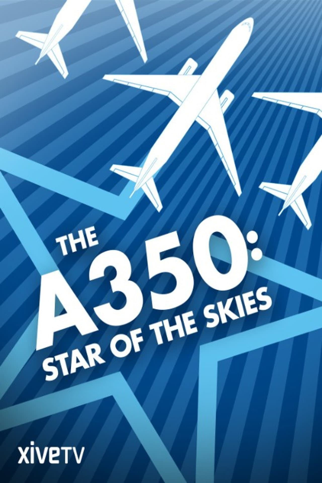 The A350: Star of the Skies preview 2