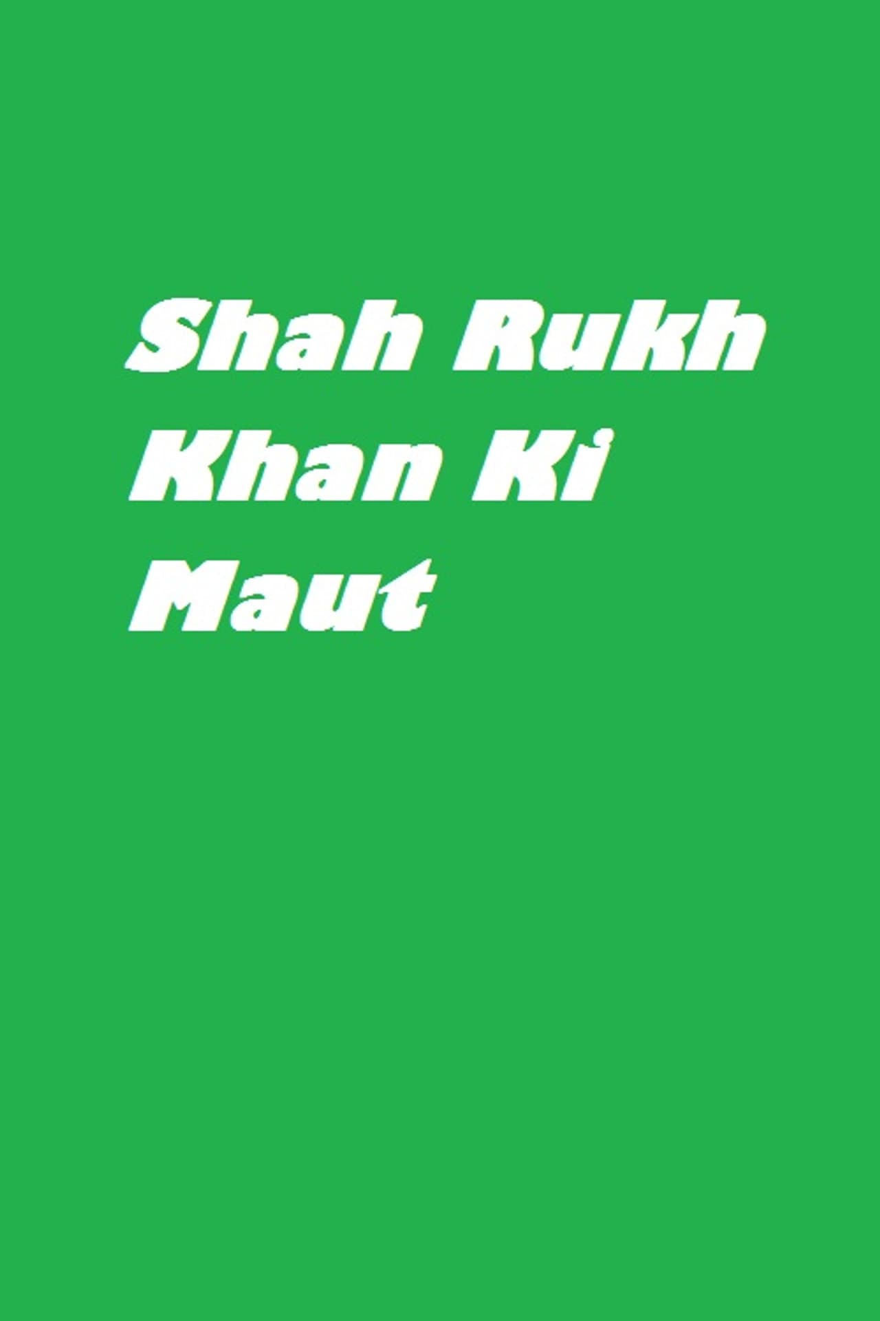 Shah Rukh Khan Ki Maut preview 2