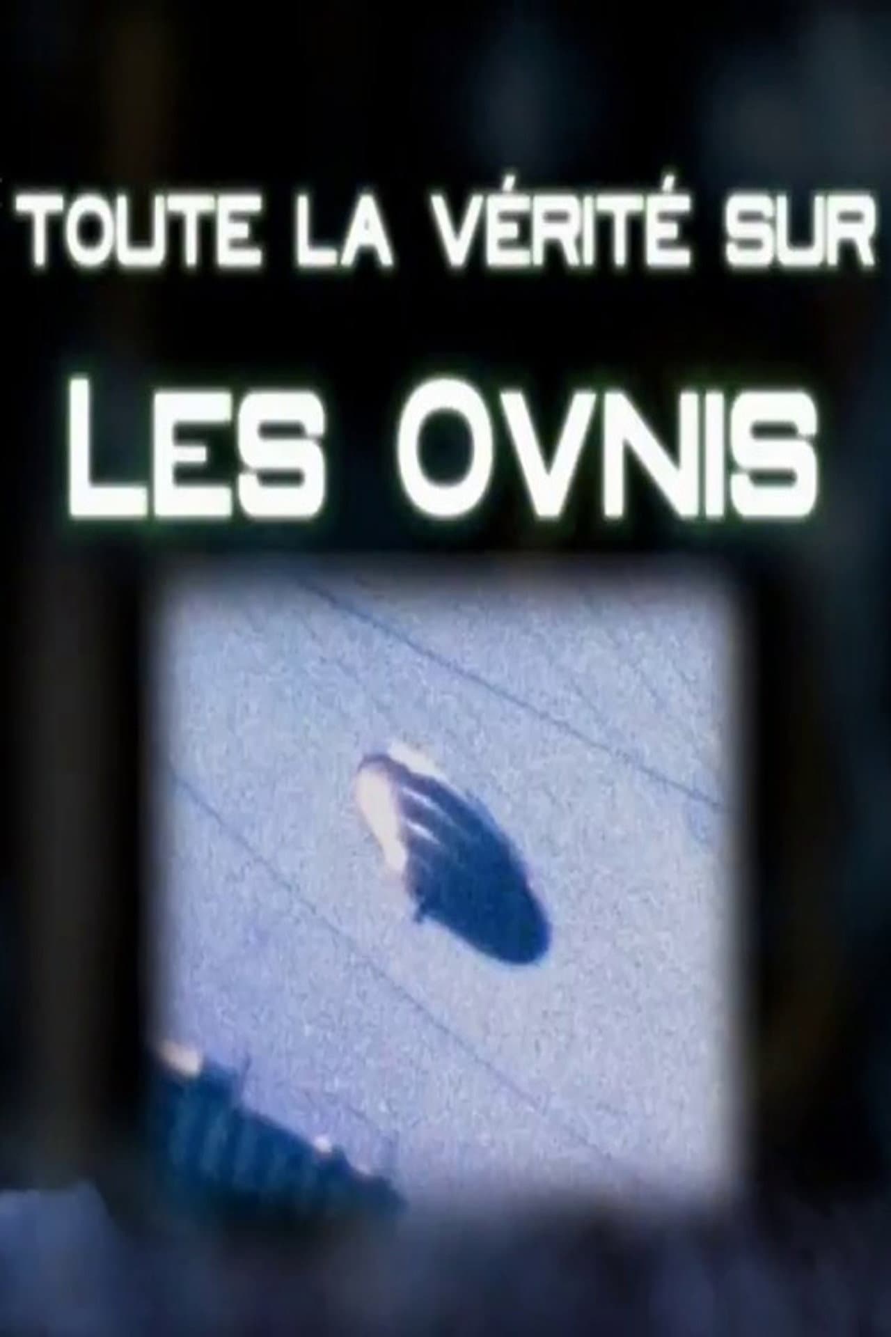 Toute La Verité Sur Les Ovnis preview 1
