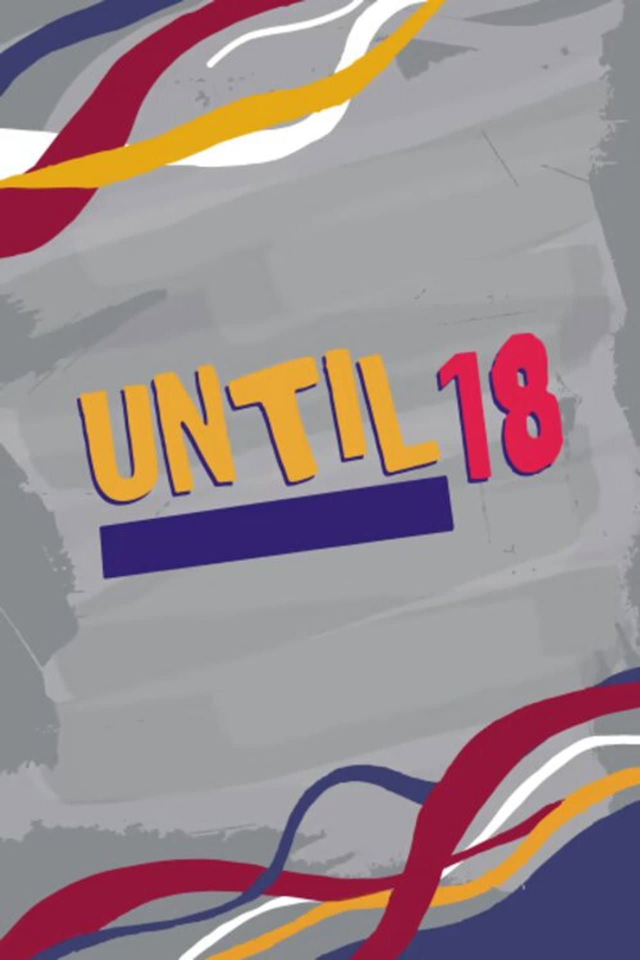 Until 18 preview 2