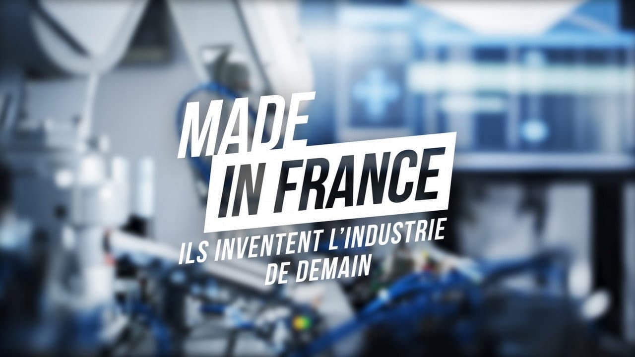 Made in France : Ils inventent l’industrie de demain