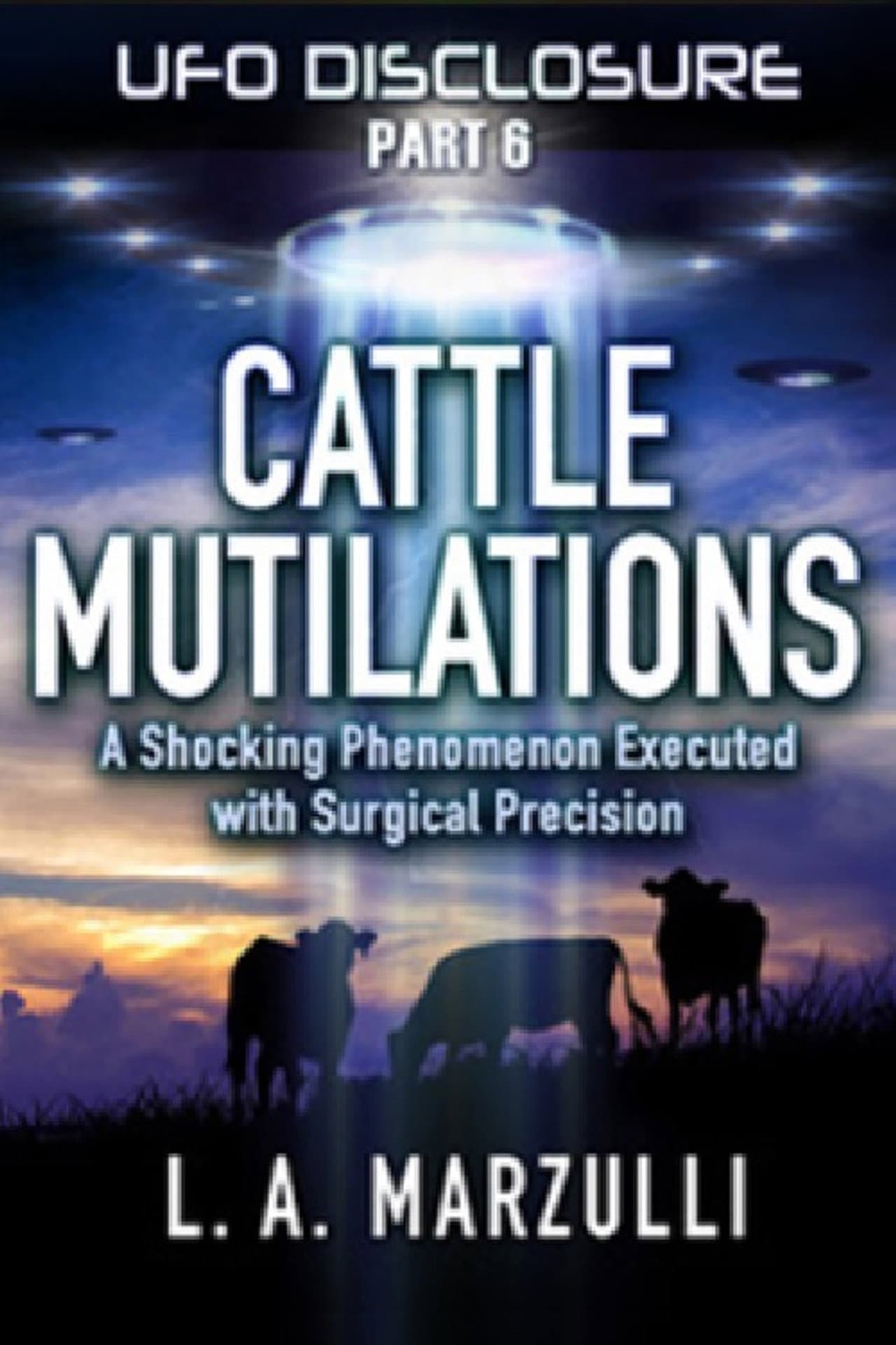 UFO Disclosure Part 6: Cattle Mutilations - A Shocking Phenomenon with Surgical Precision preview 1