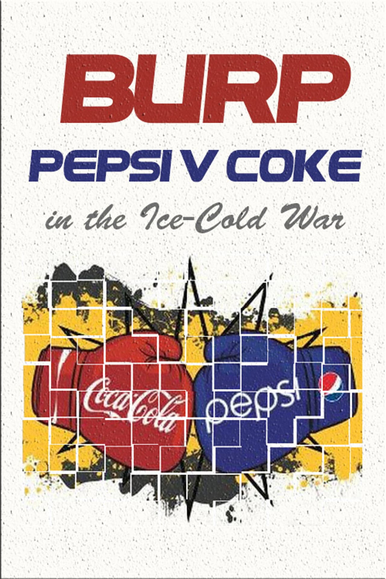 Burp! Pepsi v. Coke in the Ice-Cold War preview 2