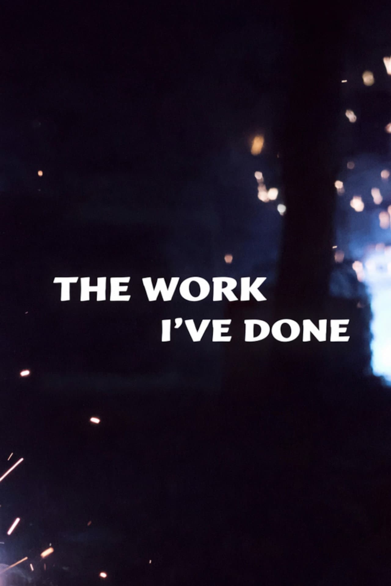 The Work I've Done preview 2