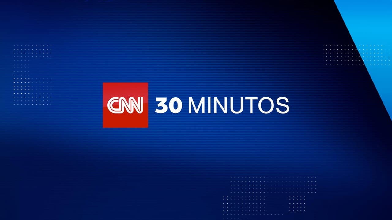 CNN 30 minutos