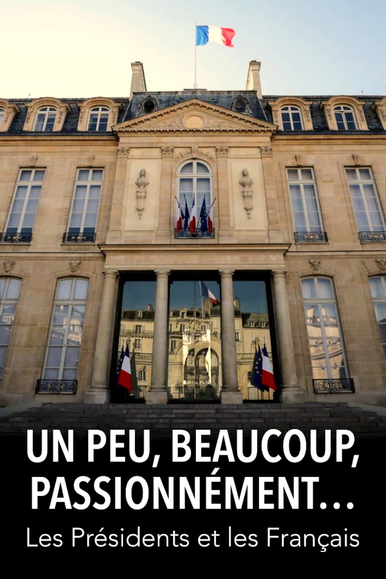 Un peu, beaucoup, passionnément... Les Présidents et les Français preview 2