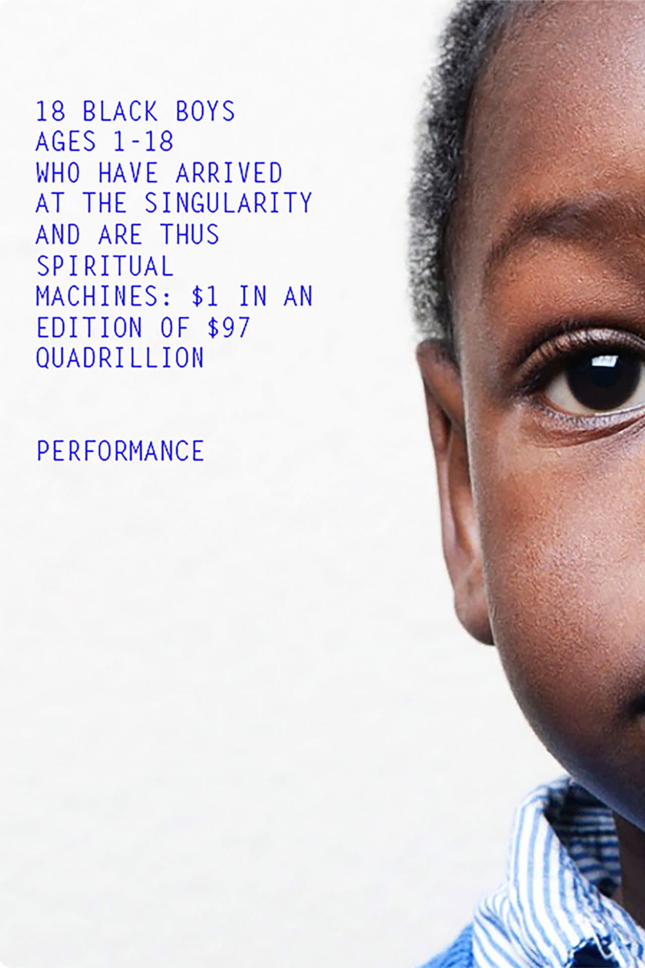 18 Black Boys Ages 1-18 Who Have Arrived at the Singularity and are Thus Spiritual Machines: $1 in an edition of $97 Quadrillion preview 2