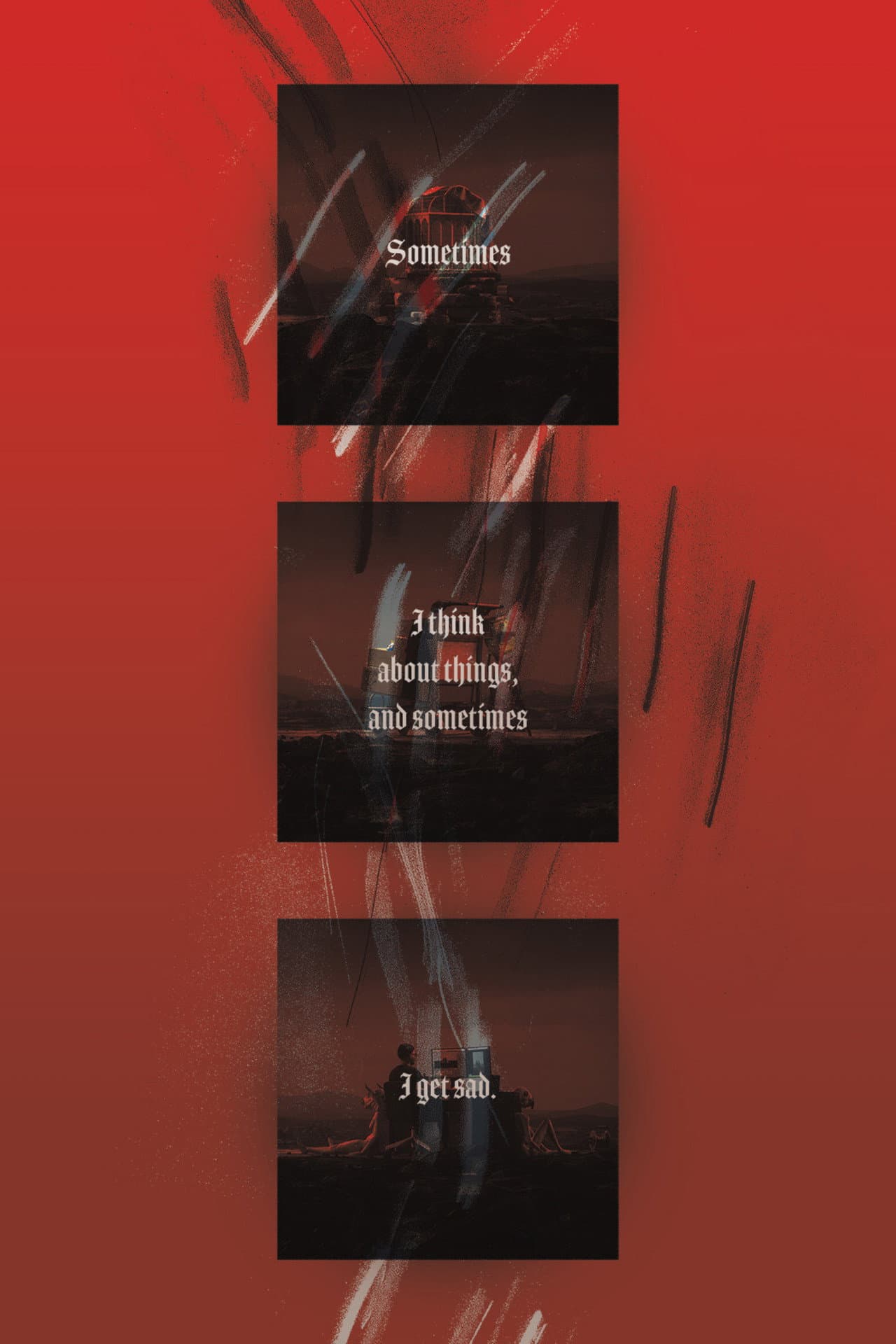 Sometimes I think about things, and sometimes I get sad. preview 2