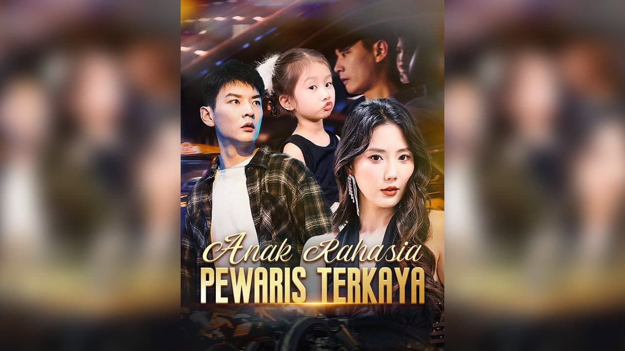 Anak Rahasia Pewaris Terkaya