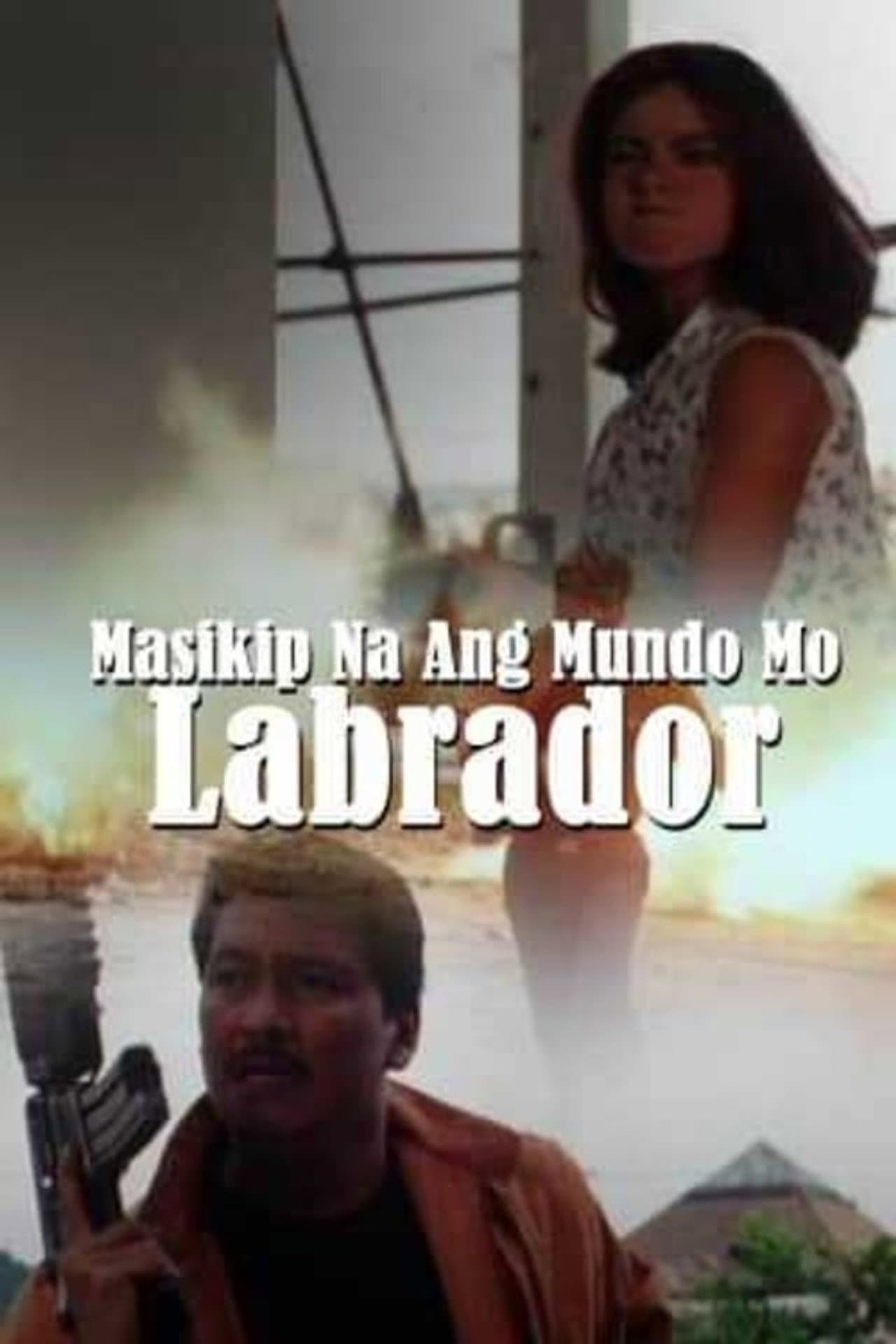 Masikip Na Ang Mundo Mo, Labrador preview 1
