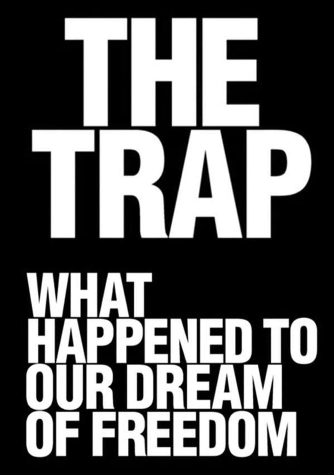 The Trap: What Happened to Our Dream of Freedom preview 2