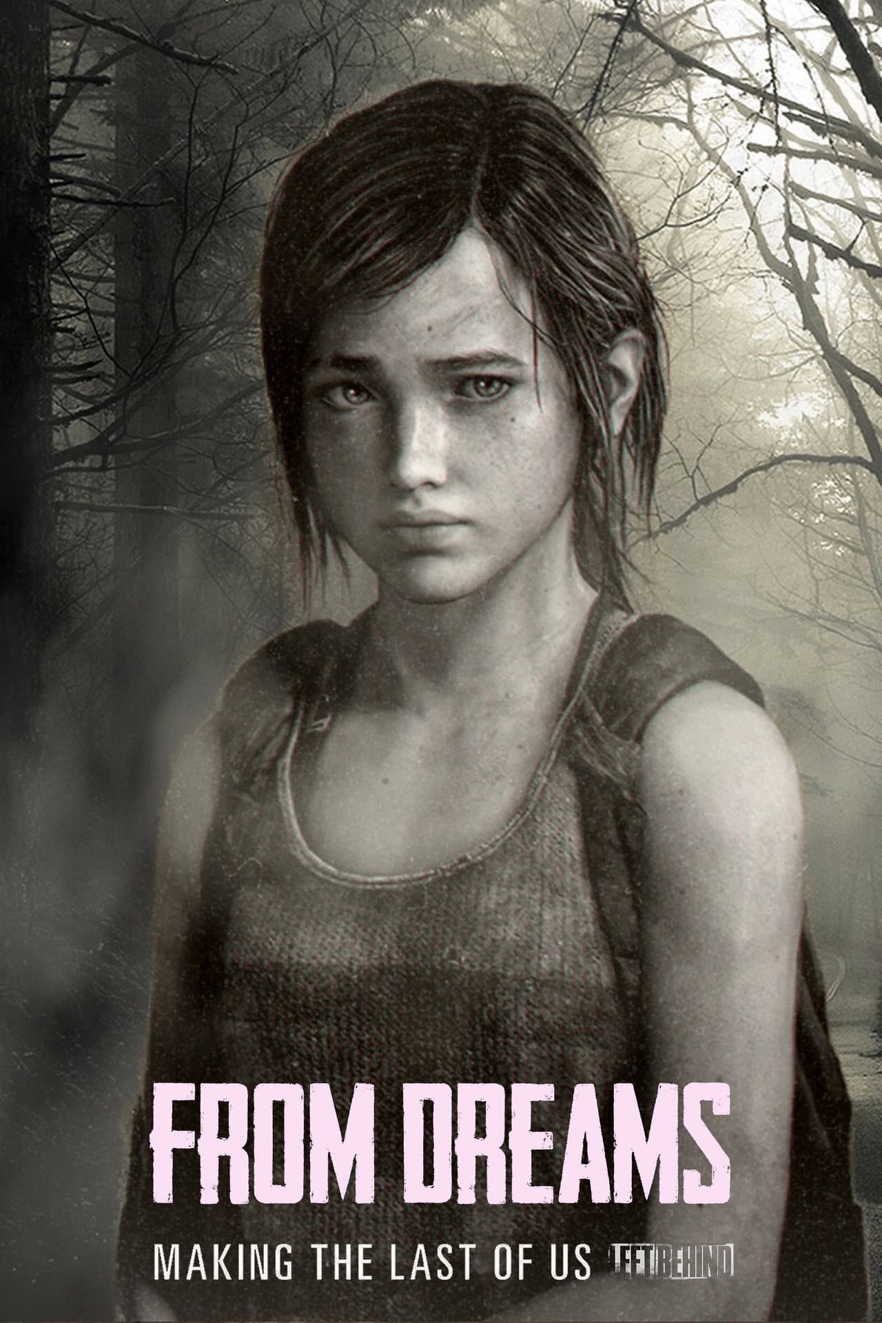 From Dreams - Making "The Last of Us: Left Behind" preview 2