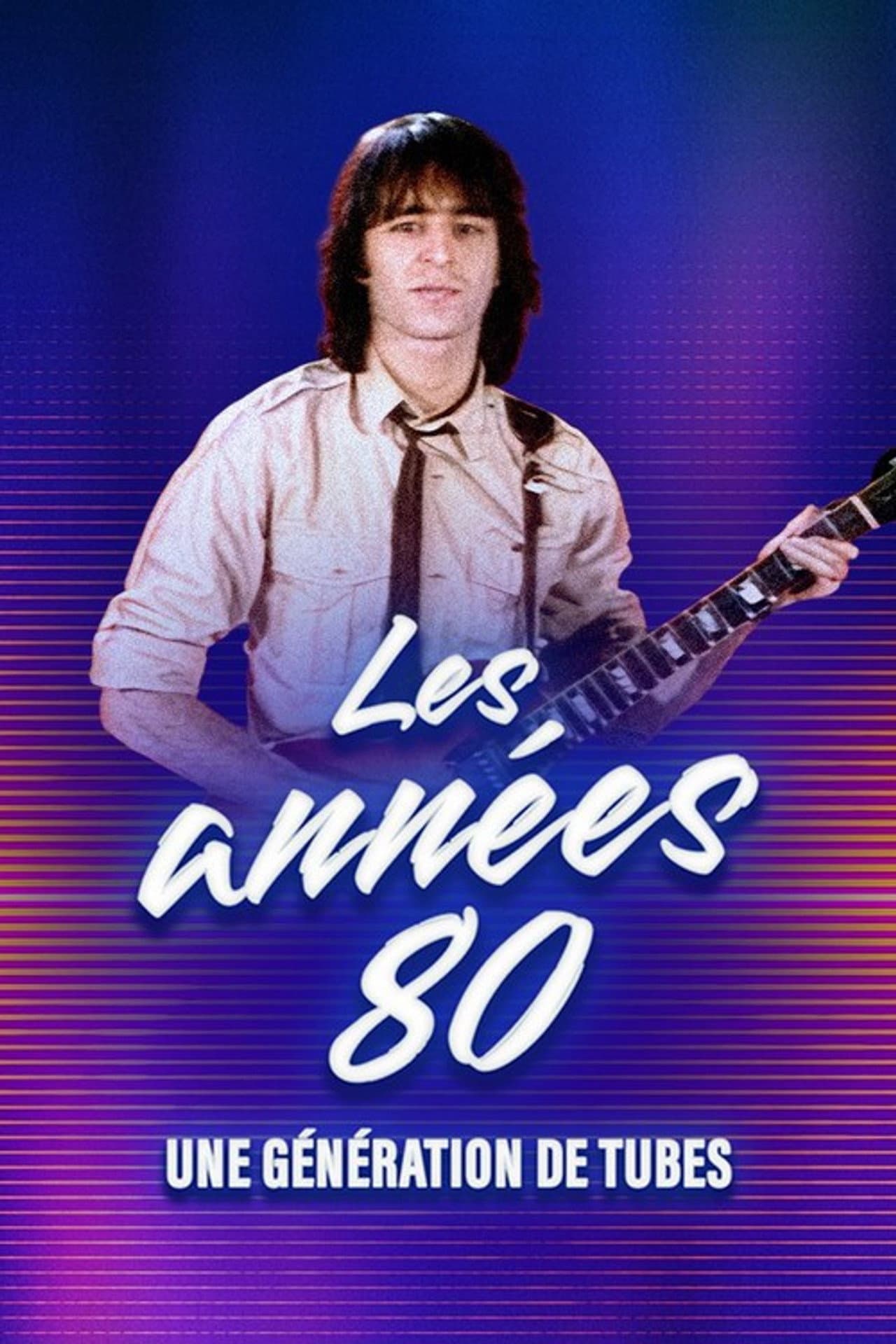 Les années 80, une génération de tubes preview 2