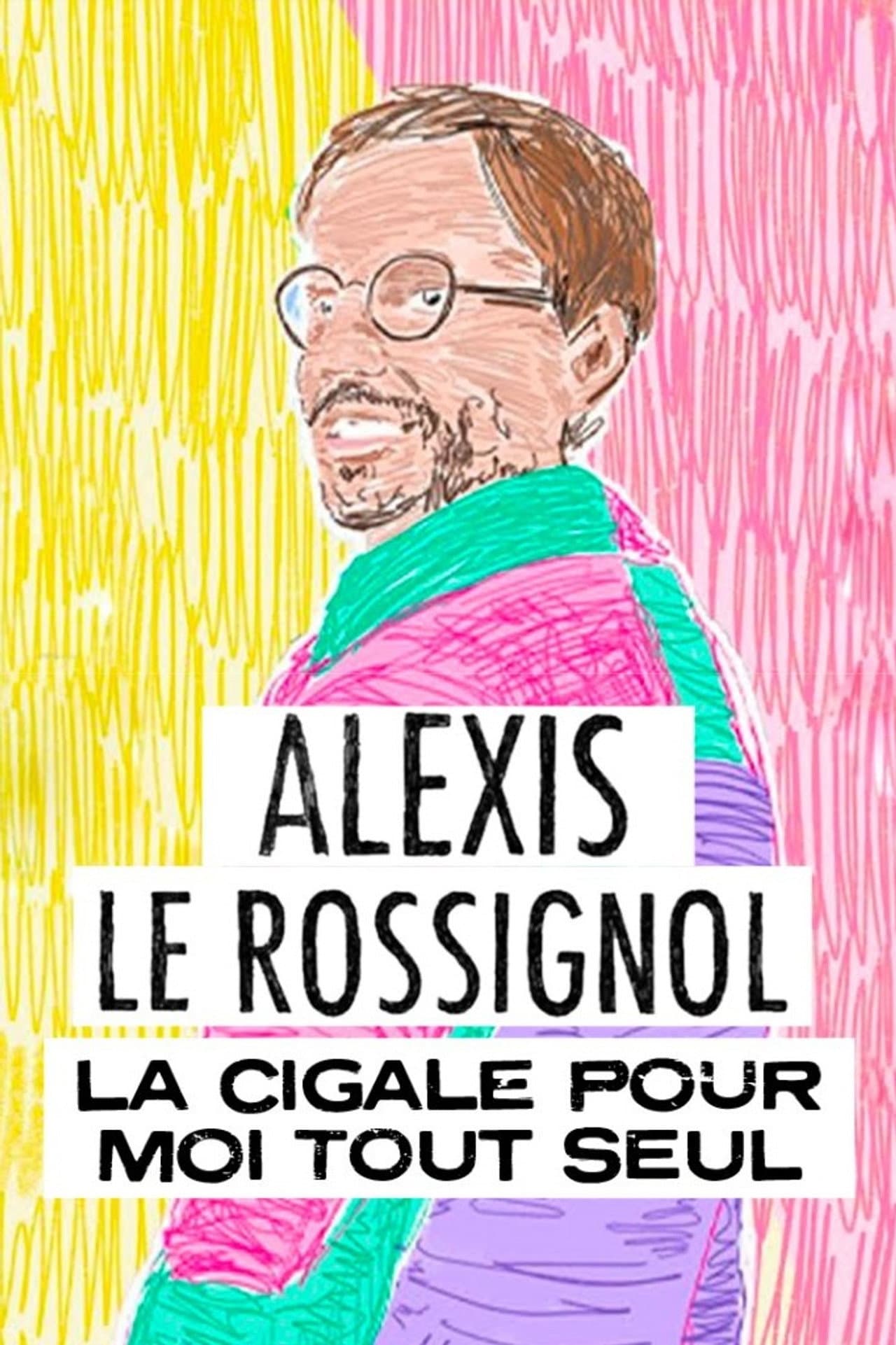 Alexis Le Rossignol - La Cigale pour moi tout seul preview 2