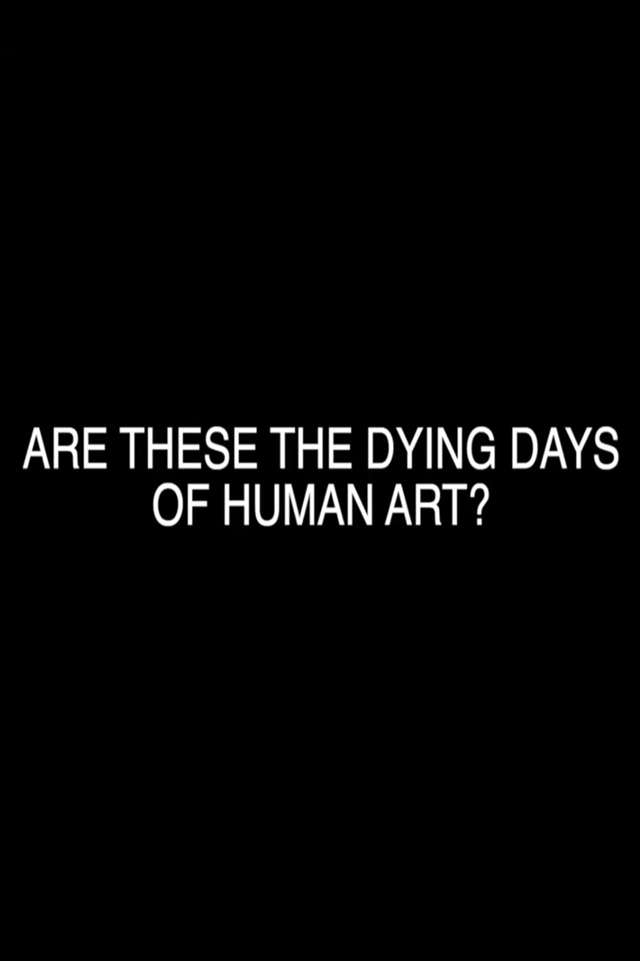 Are These the Dying Days of Human Art? preview 1