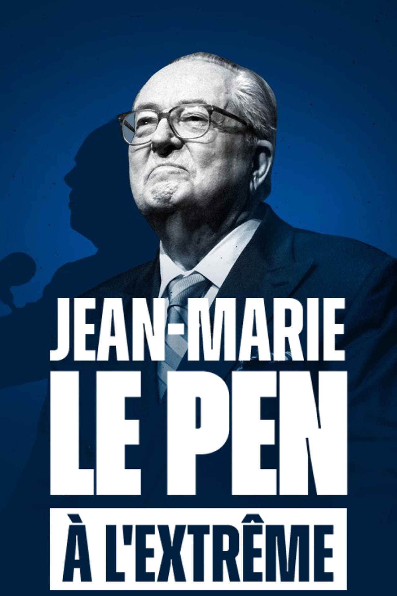 Jean-Marie Le Pen : À l'extrême preview 2