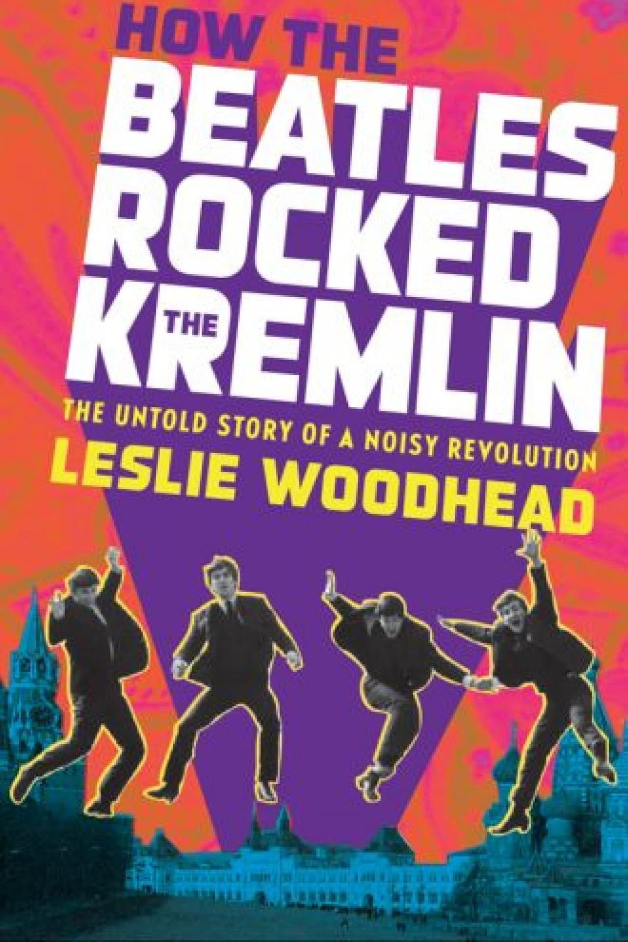 How the Beatles Rocked the Kremlin preview 1