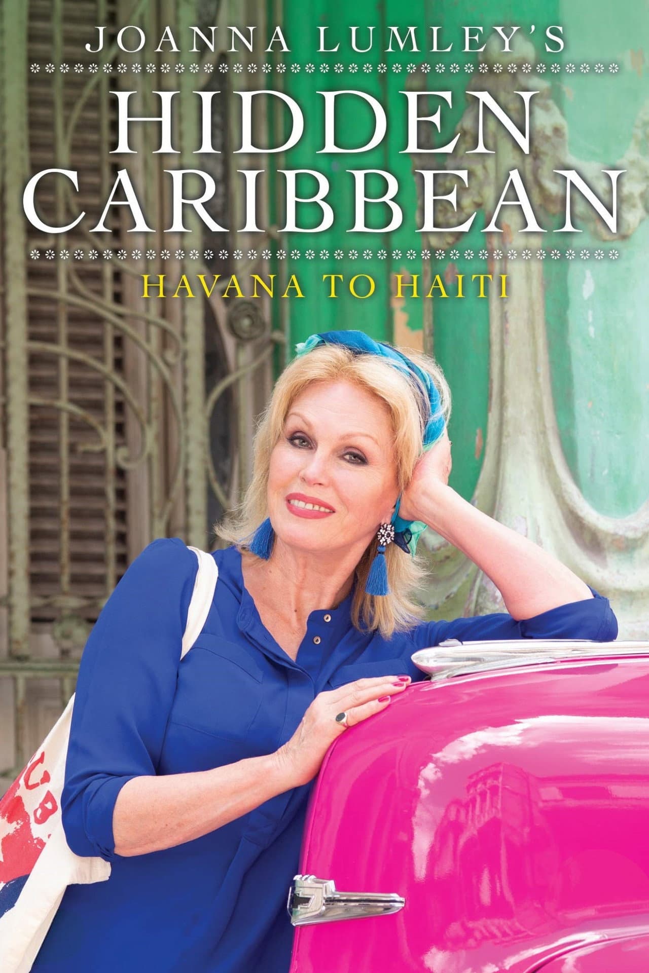 Joanna Lumley's Hidden Caribbean: Havana to Haiti preview 2