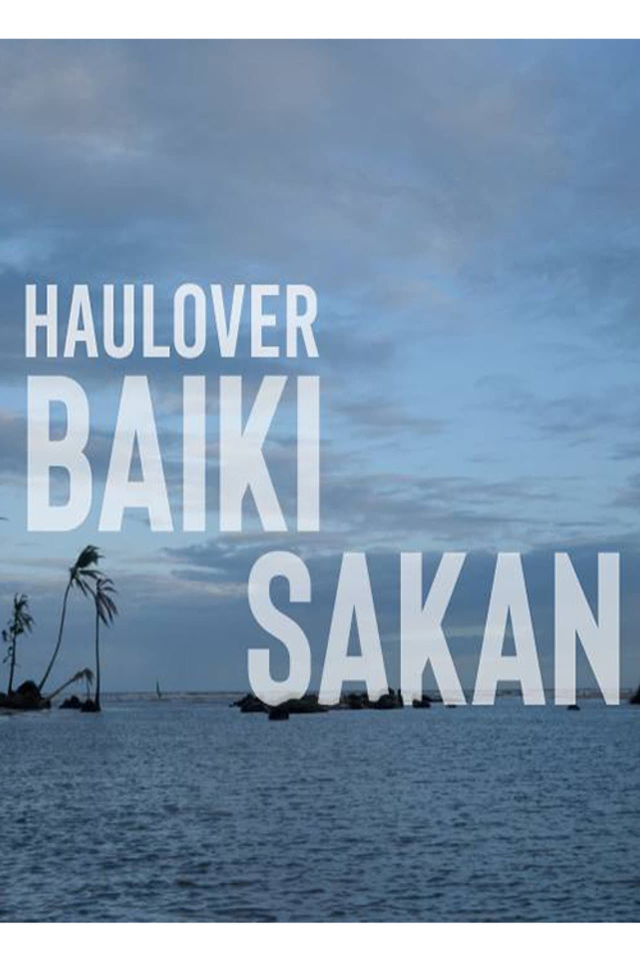Haulover, Baiki Sakan preview 2