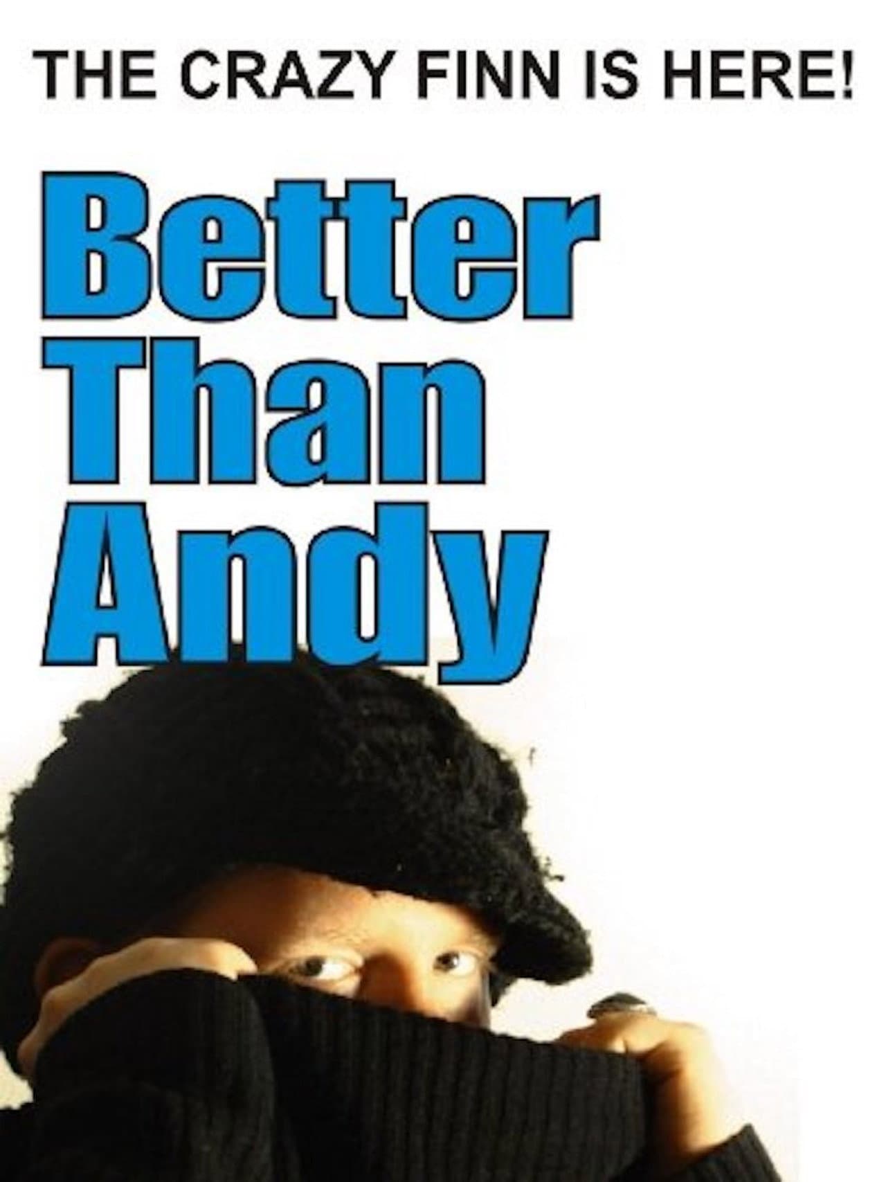Better Than Andy - The Crazy Finn is Here preview 1