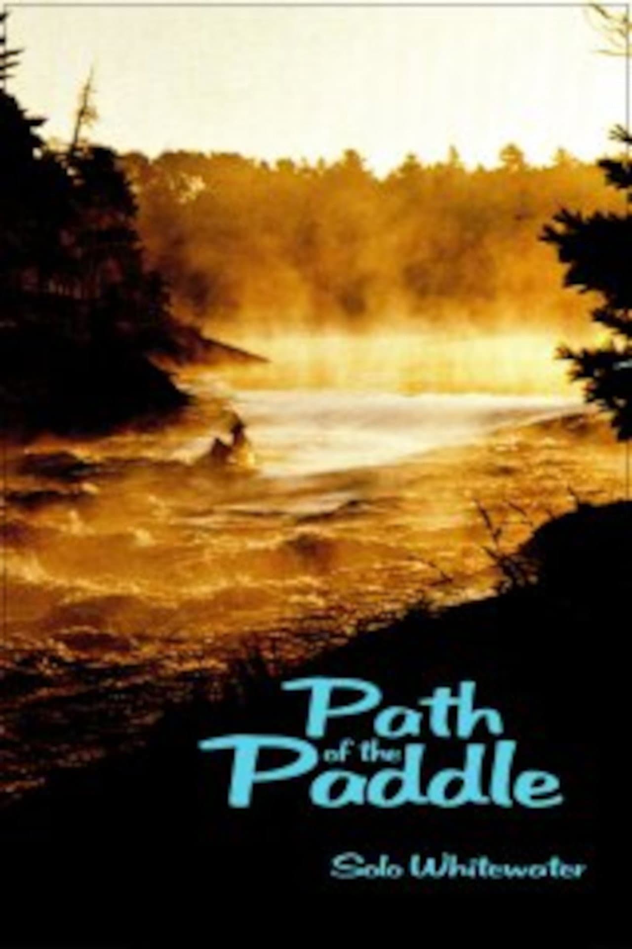 Path of the Paddle: Solo Whitewater preview 2