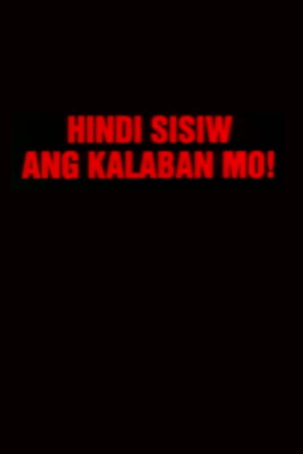 Hindi Sisiw Ang Kalaban Mo preview 1