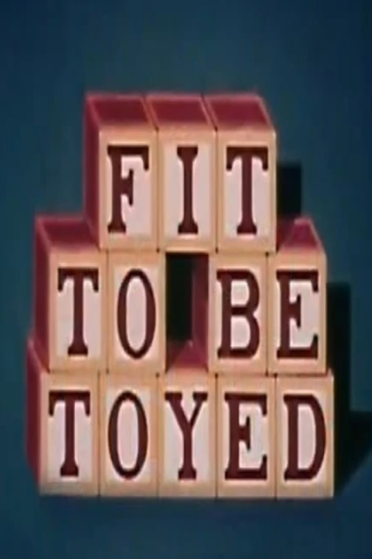 Fit to Be Toyed preview 1