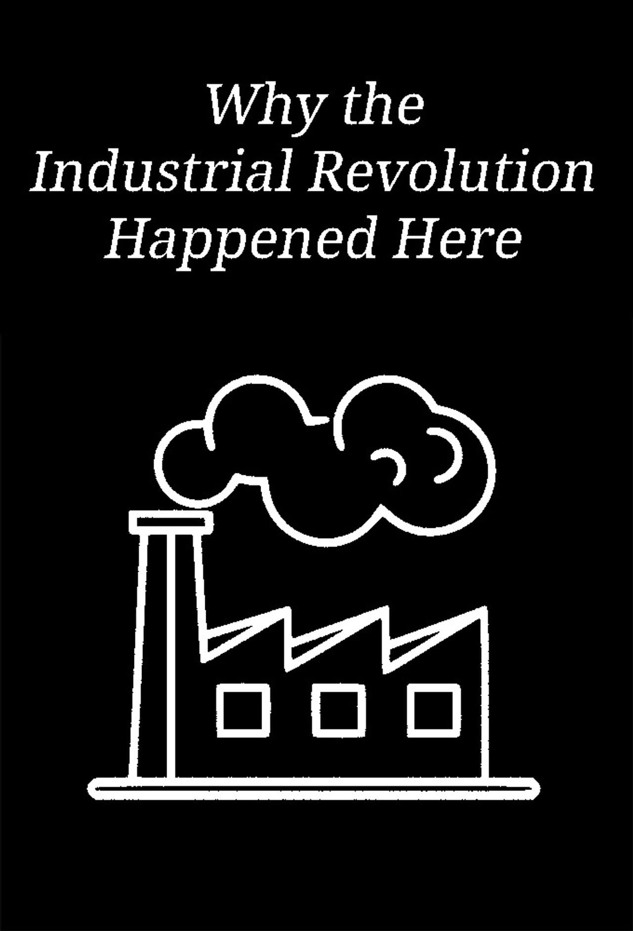 Why the Industrial Revolution Happened Here preview 1