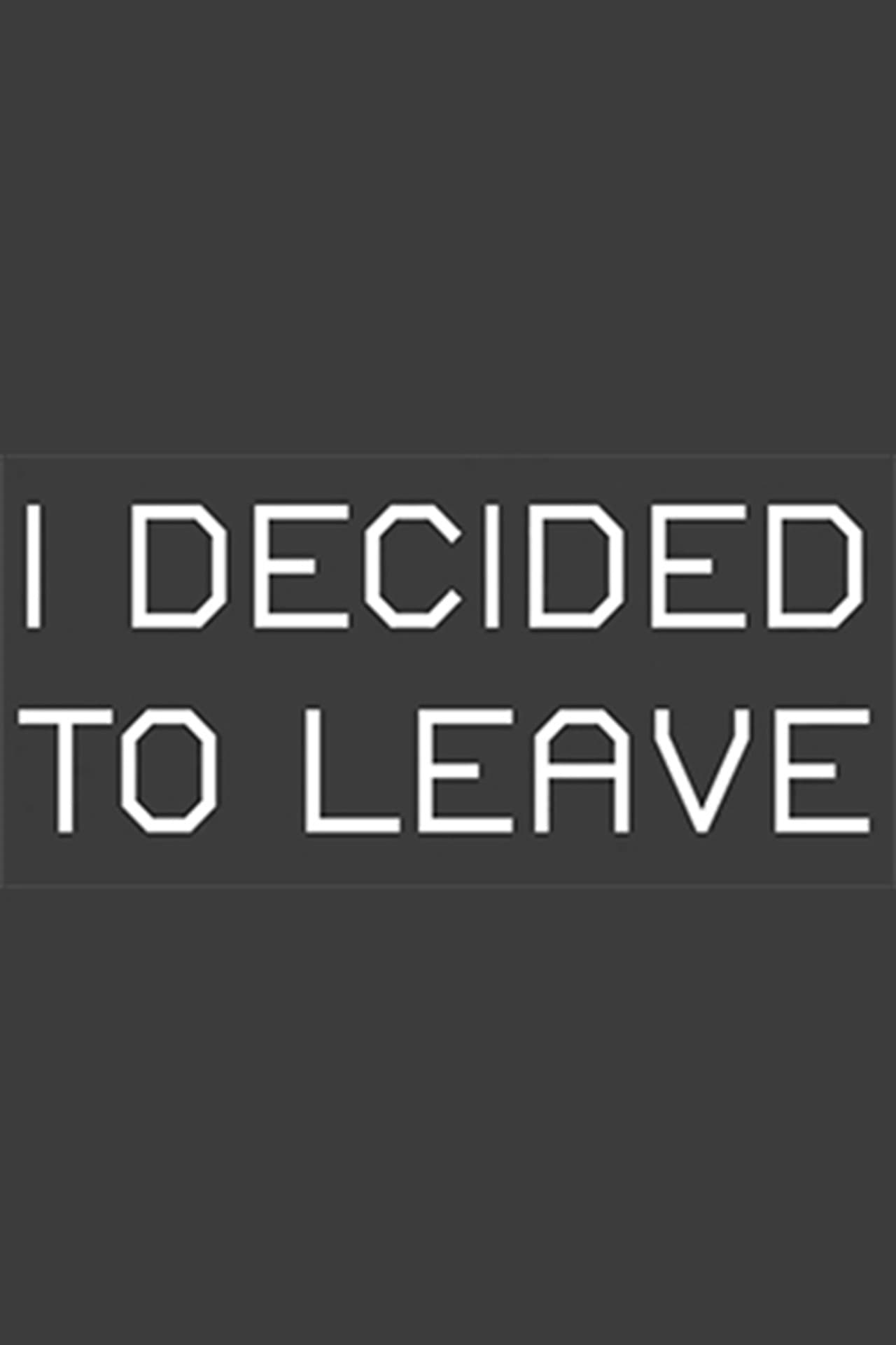 I Decided to Leave preview 2