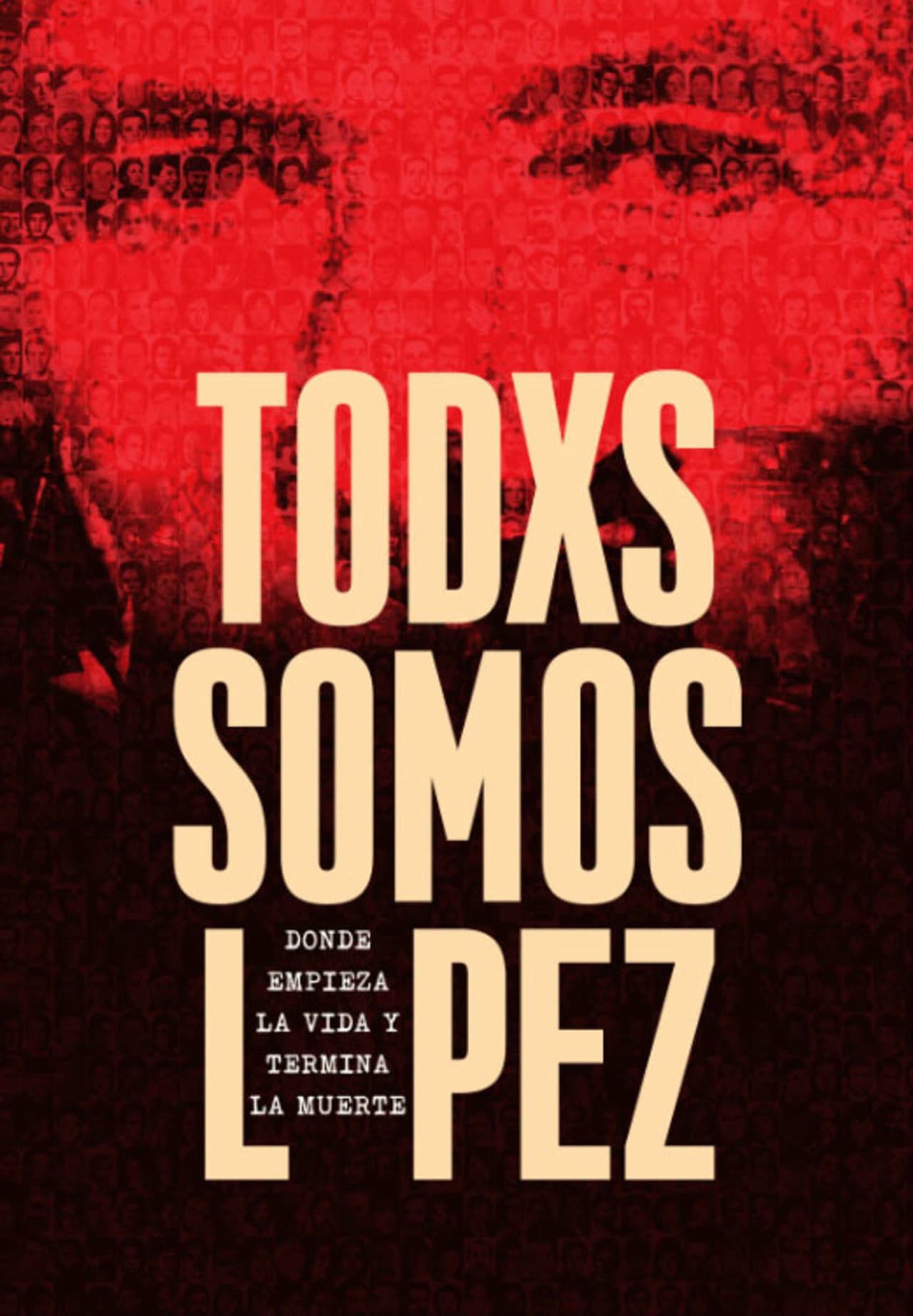 Todxs somos López. Donde empieza la vida y termina la muerte preview 1