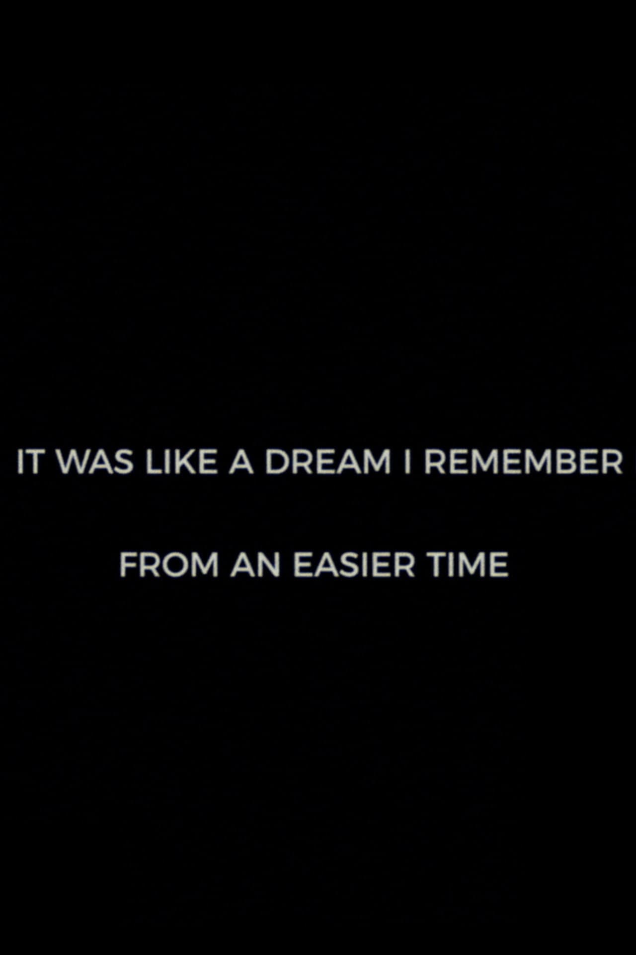 It Was Like A Dream I Remember from an Easier Time preview 1