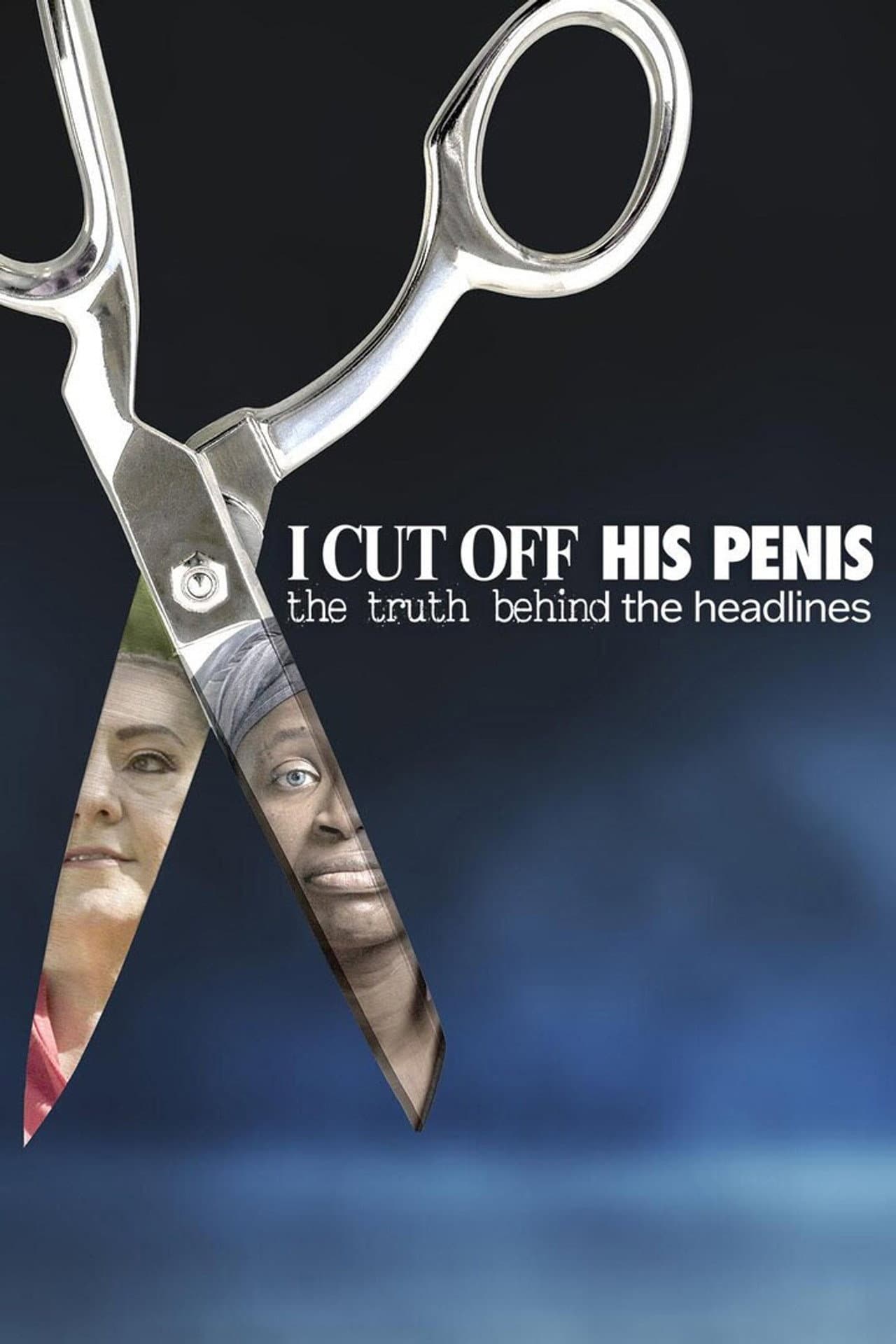 I Cut Off His Penis: The Truth Behind The Headlines preview 2