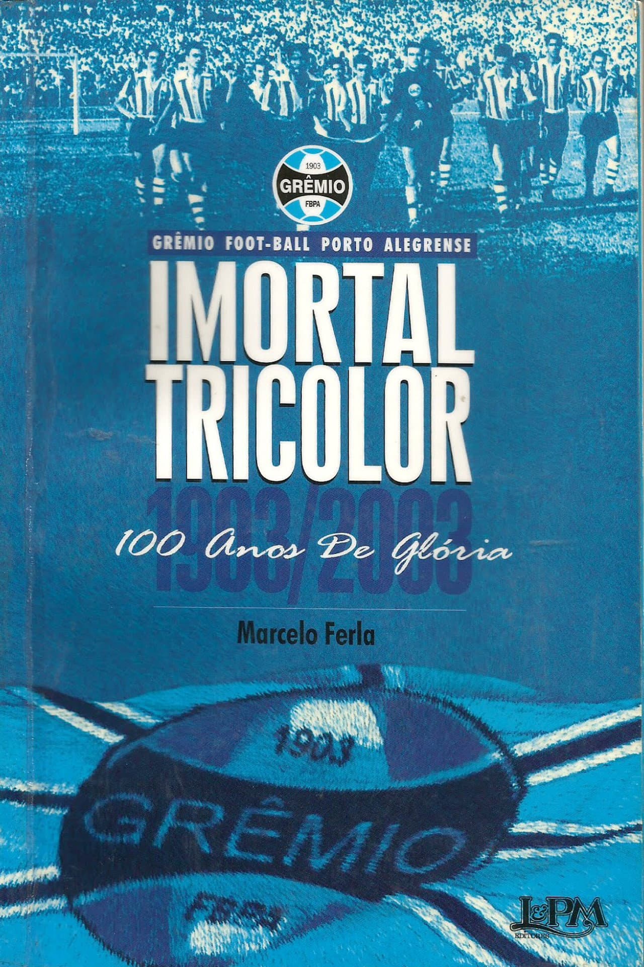 Imortal Tricolor - 100 Anos De Glória preview 1