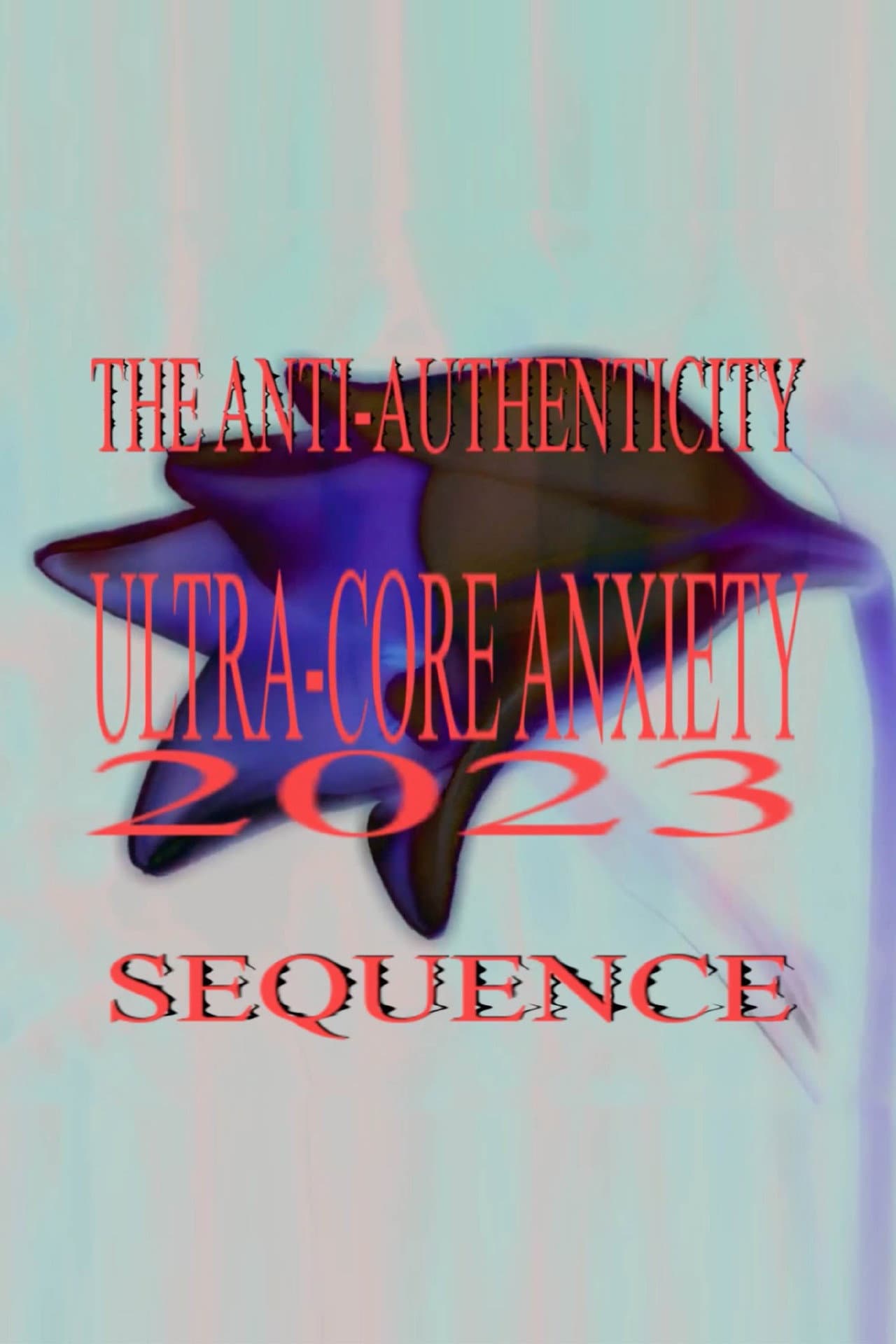 Ultra-Core Anxiety 2023: The Anti-Authenticity Sequence preview 1