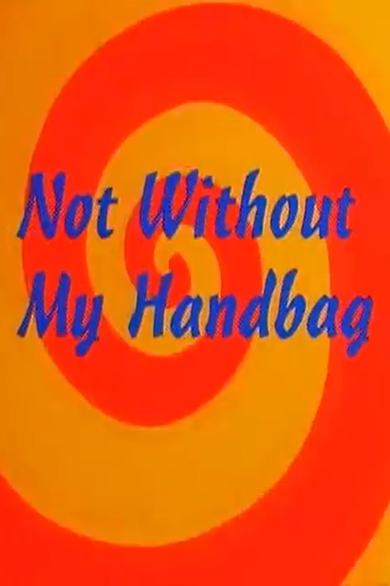 Not Without My Handbag preview 1
