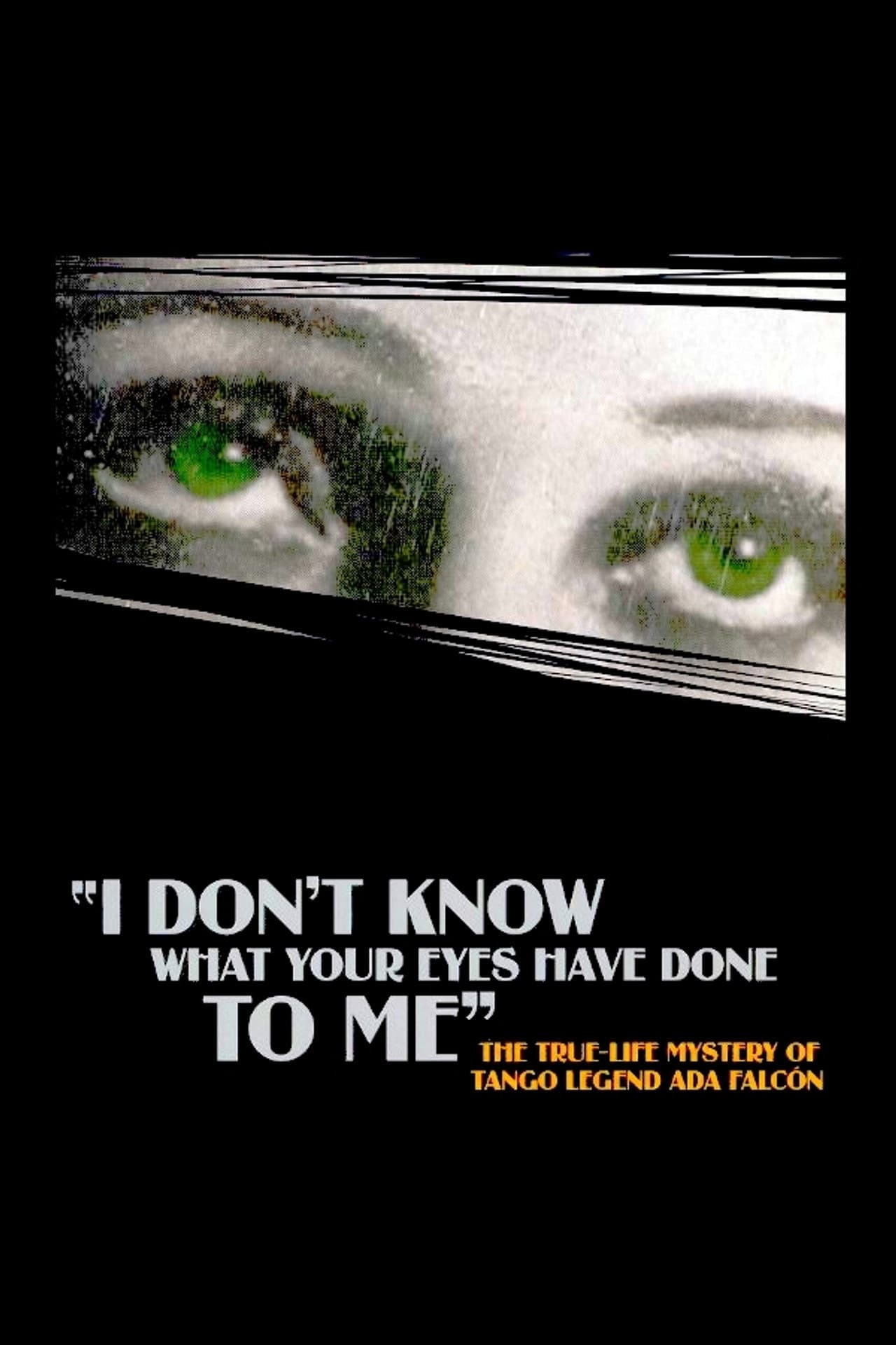 I Don't Know What Your Eyes Have Done to Me preview 1