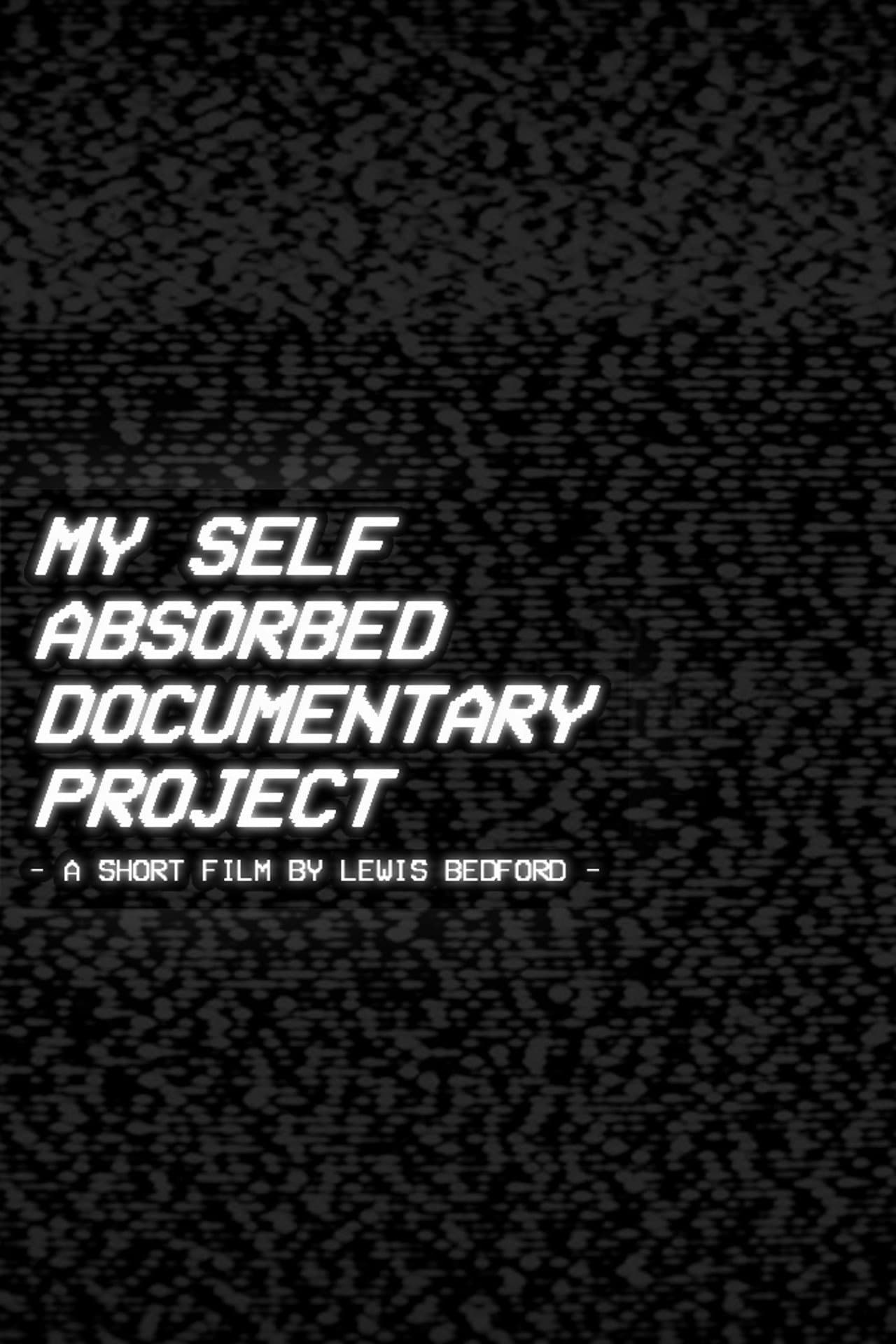 My Self Absorbed Documentary Project preview 2
