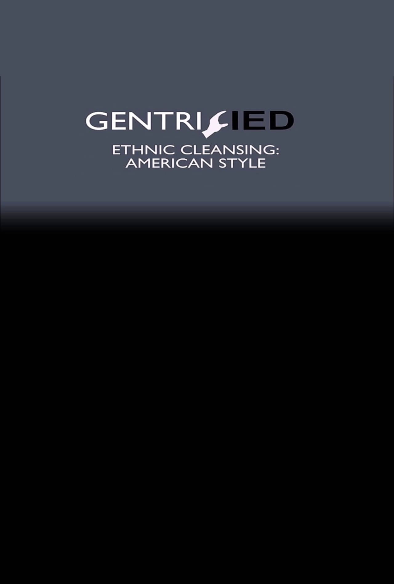 Gentrified: Ethnic Cleansing American Style preview 1