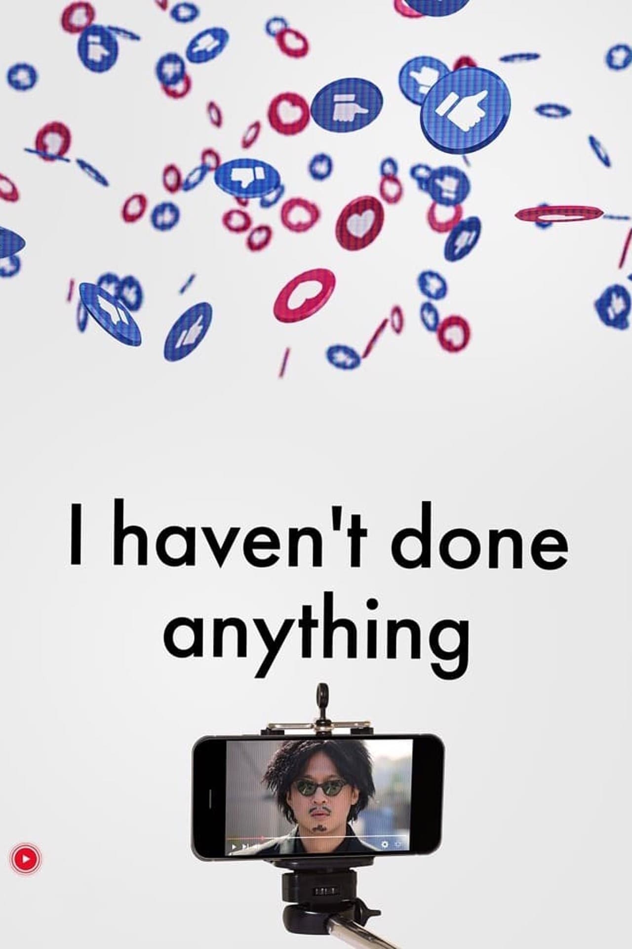 I Haven’t Done Anything preview 2