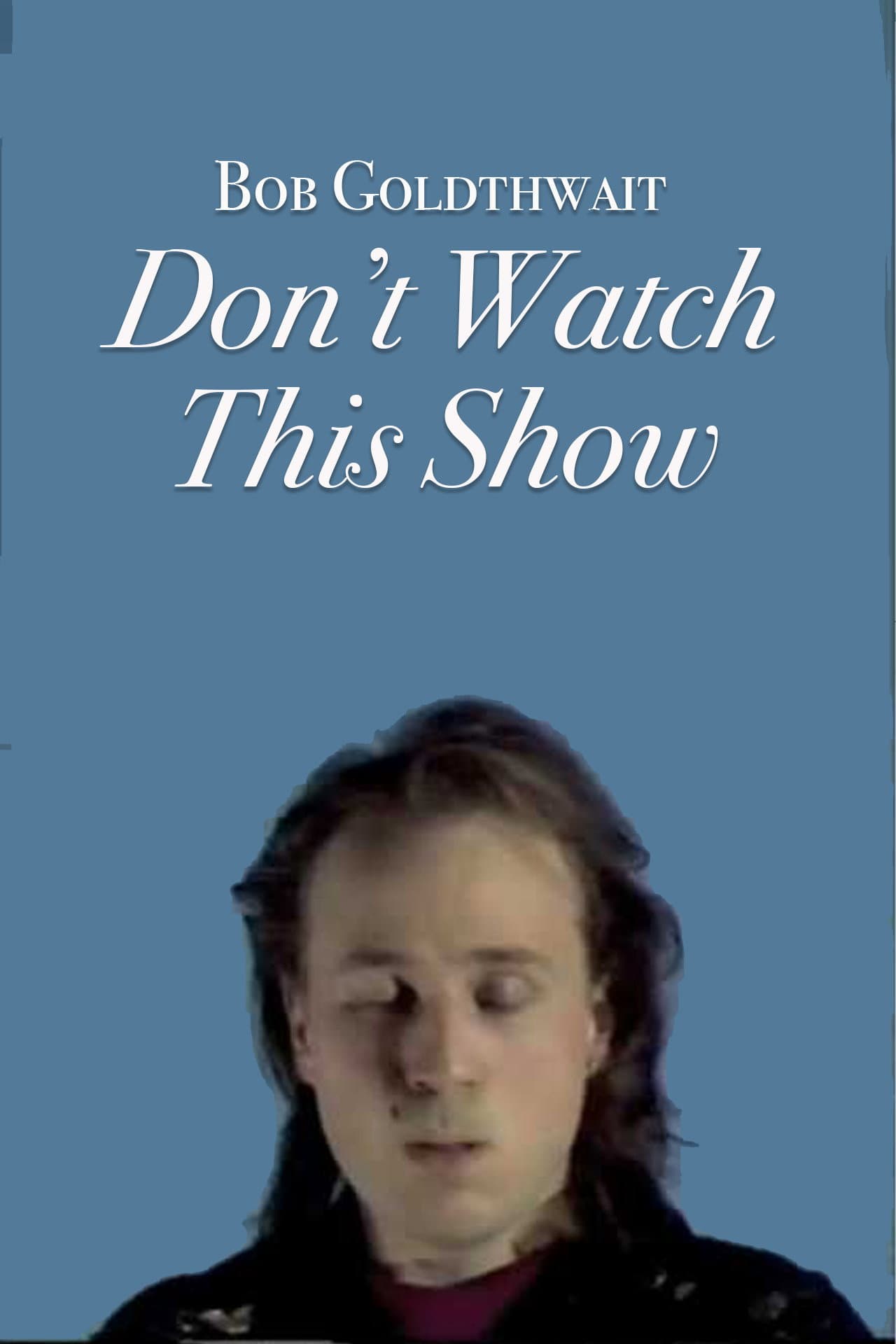 Bob Goldthwait: Don't Watch This Show preview 1