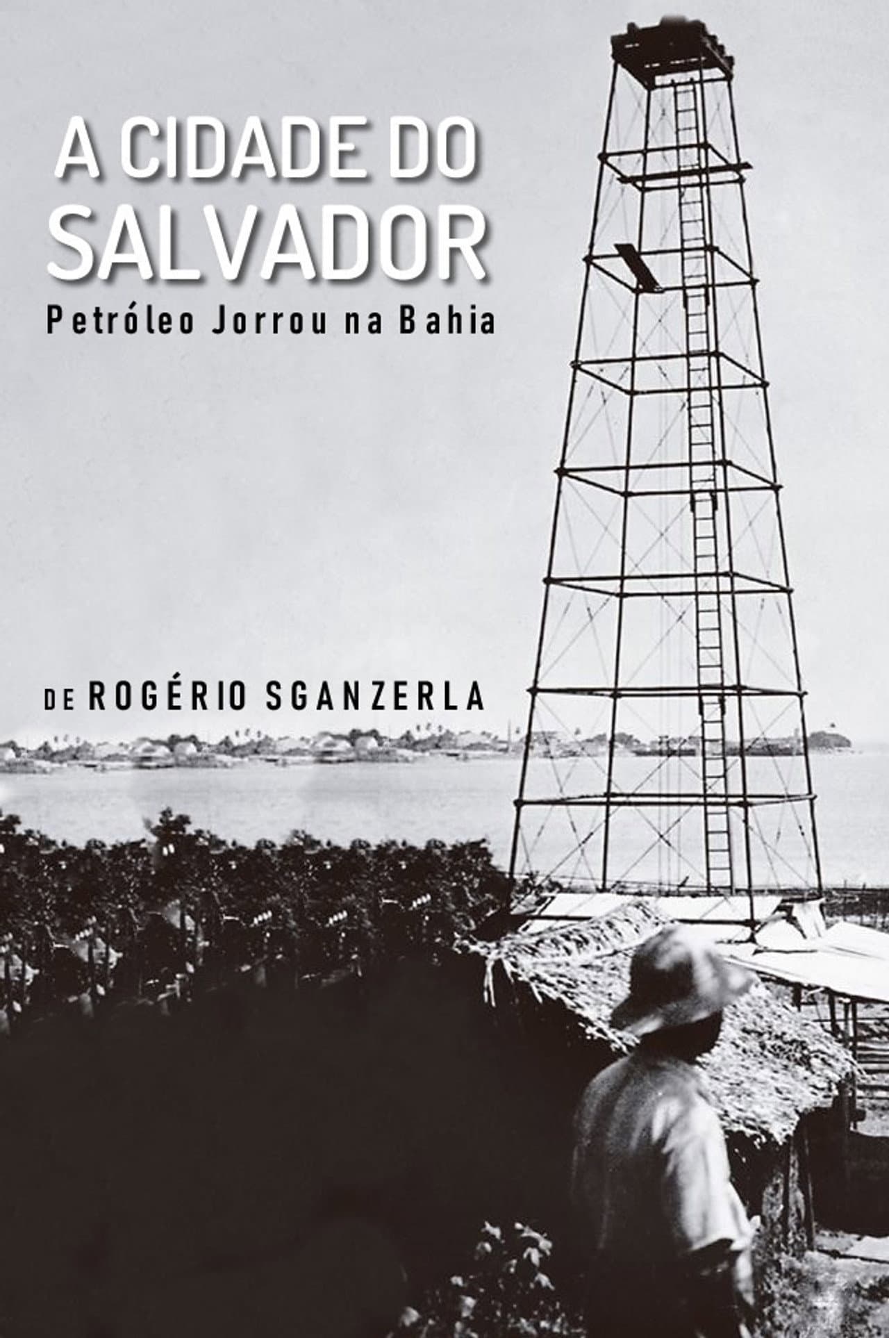 A Cidade do Salvador (Petróleo Jorrou na Bahia) preview 1